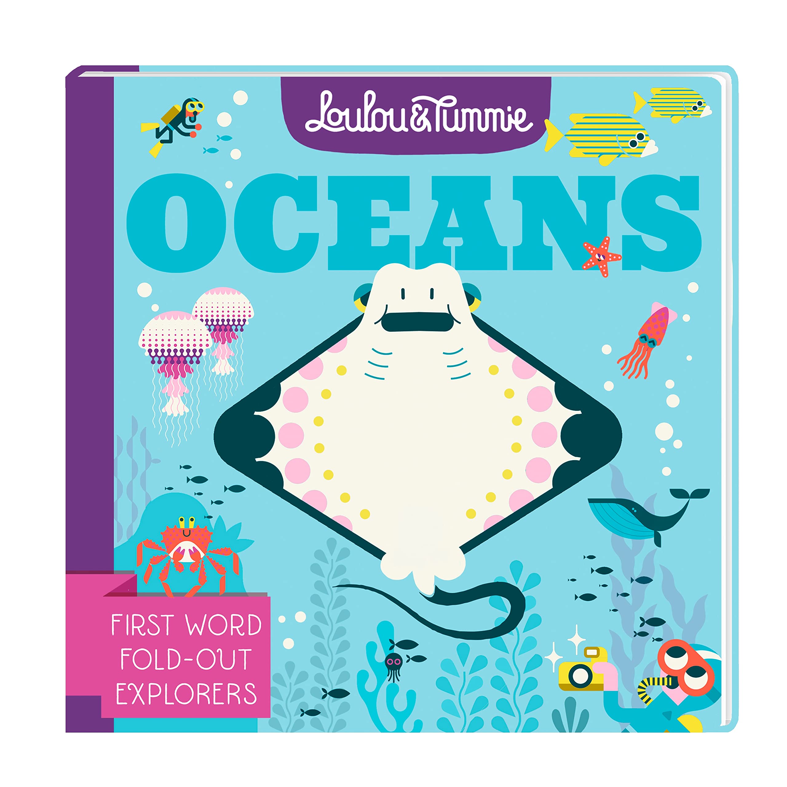 Loulou & Tummie OCEANS: First Word Fold-Out Explorers (Loulou & Tummie Explore) Non-fiction