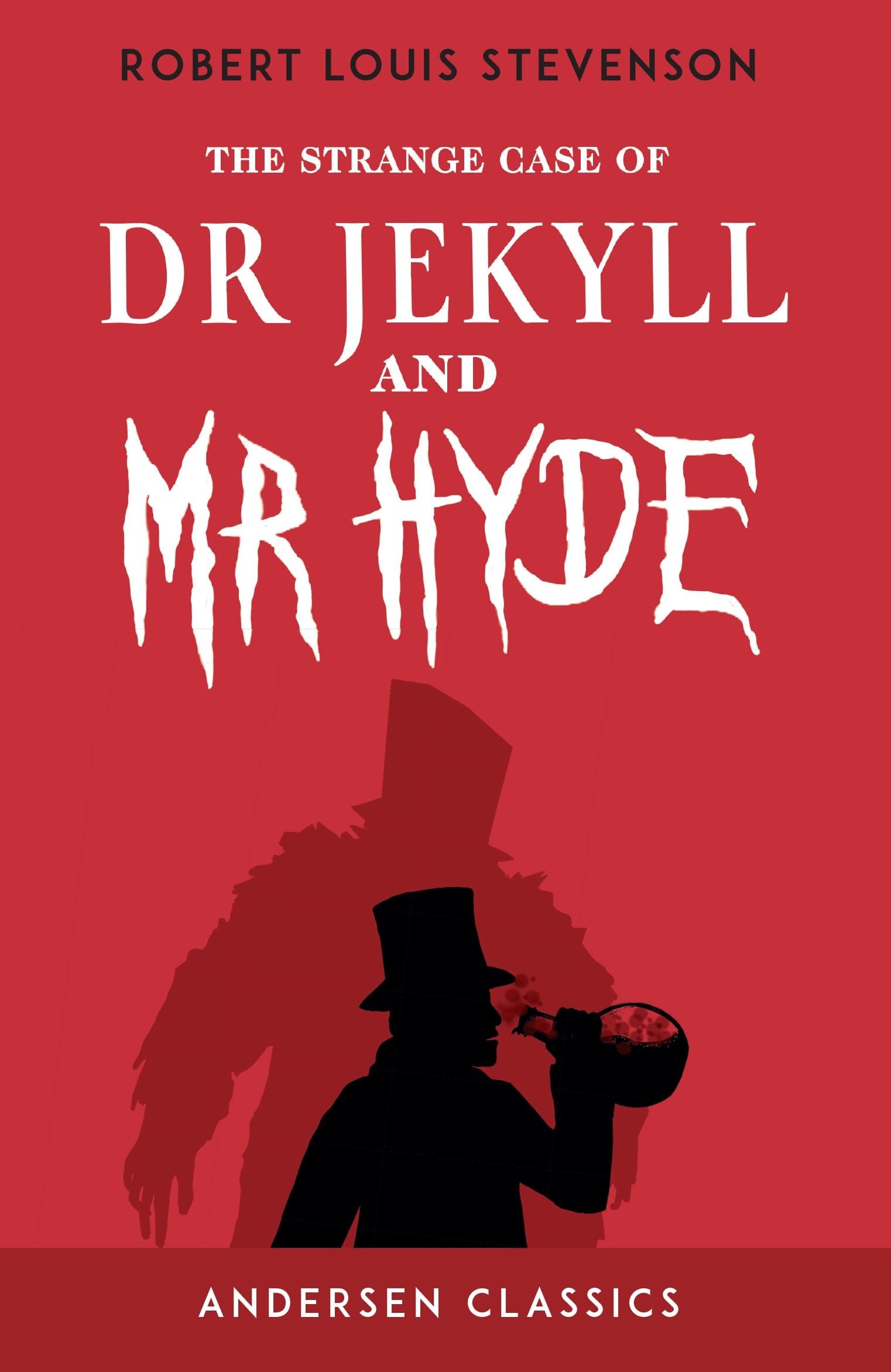 The Strange Case of Dr Jekyll and Mr Hyde: The Original Unabridged Text (Andersen YA Classics) Fiction