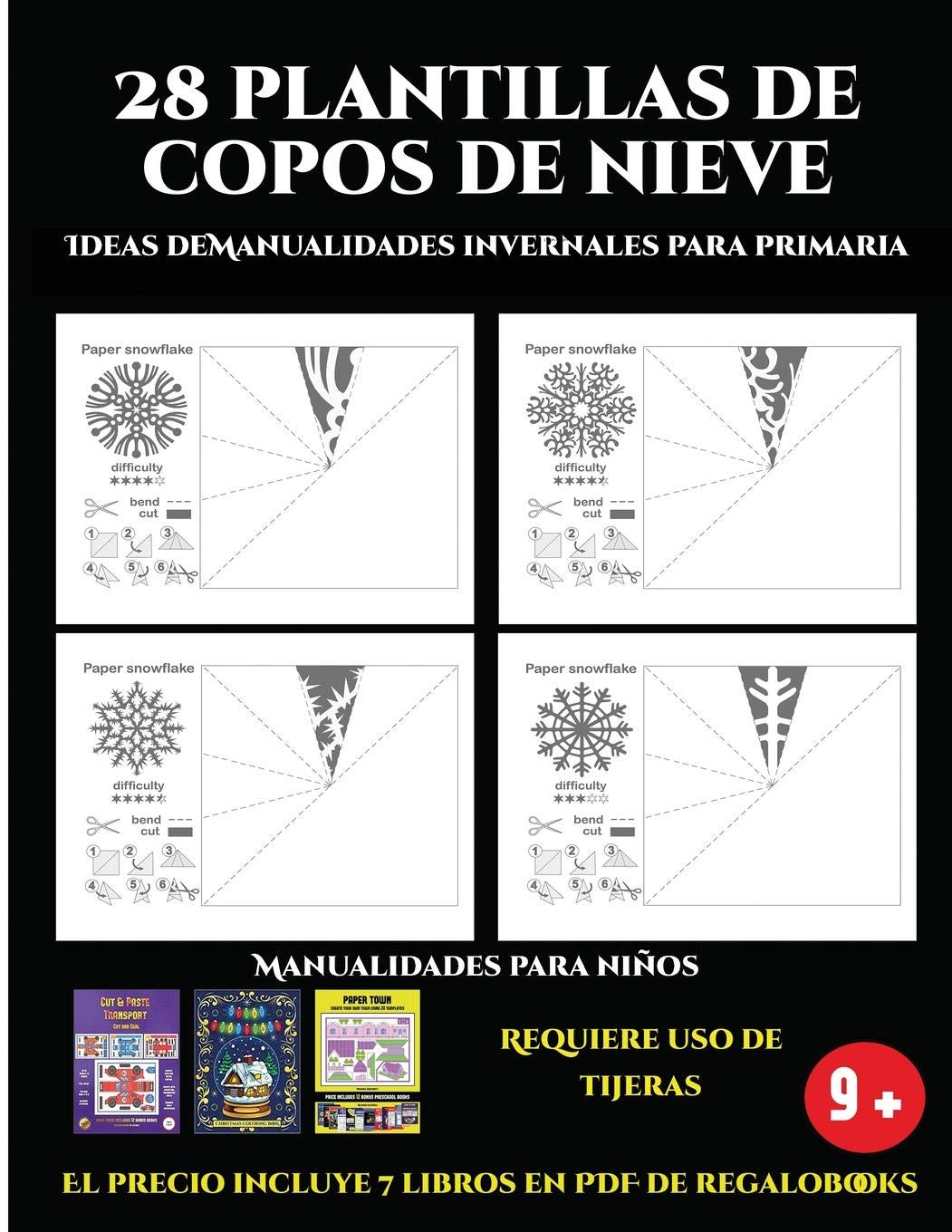 Manualidades invernales para primaria (28 plantillas de copos de nieve 2: Actividades de plástica y manuales difíciles para niños): 28 plantillas de ... de nivel fácil a intermedio para niños Non-fiction