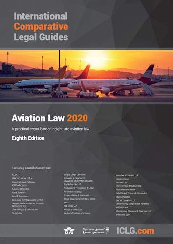The International Comparative Legal Guide to: Aviation Law 2020 2020 (The International Comparative Legal Guide Series, Band 8) Law