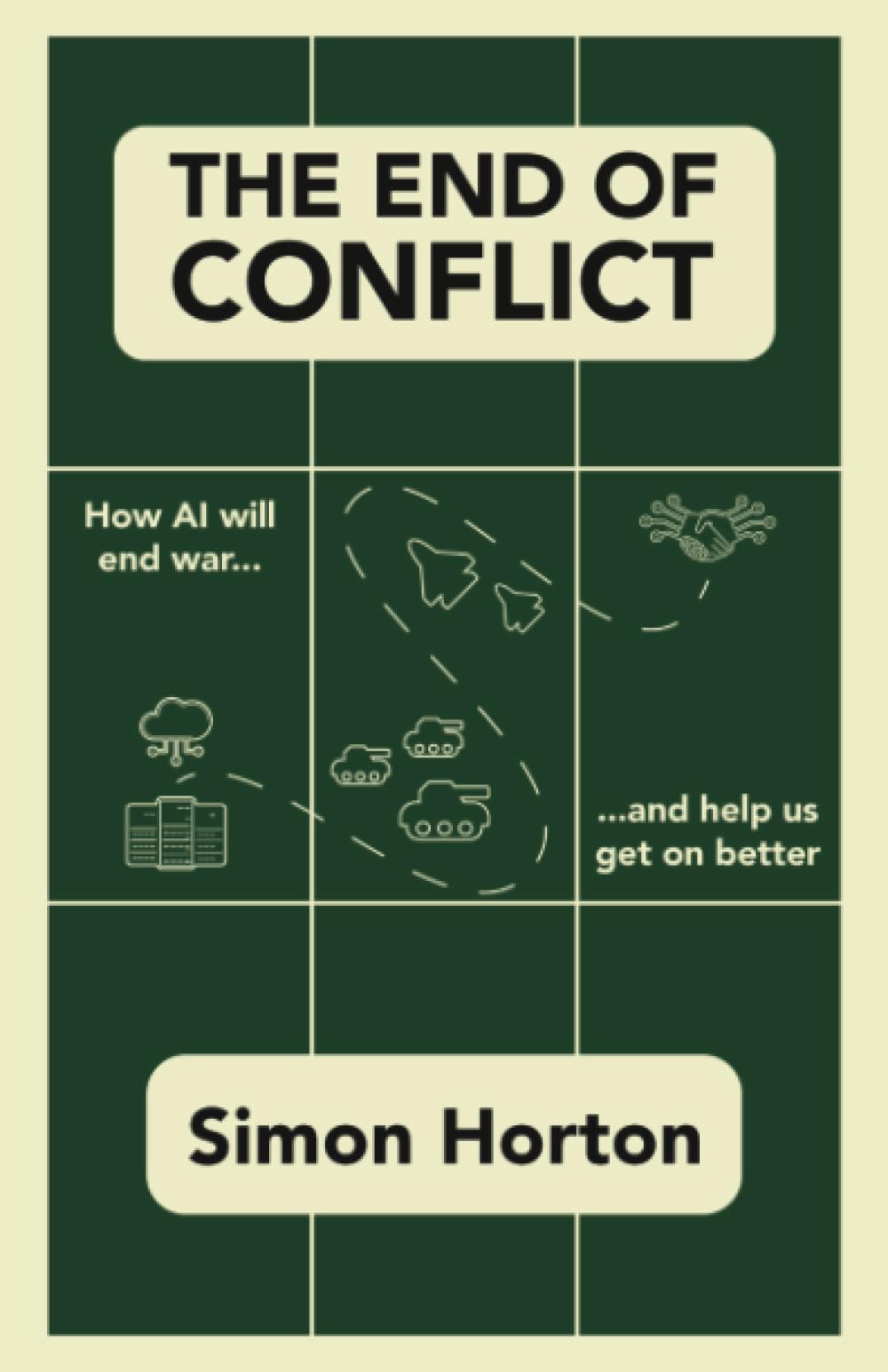 The End of Conflict: How AI Will End War and Help Us Get on Better Law