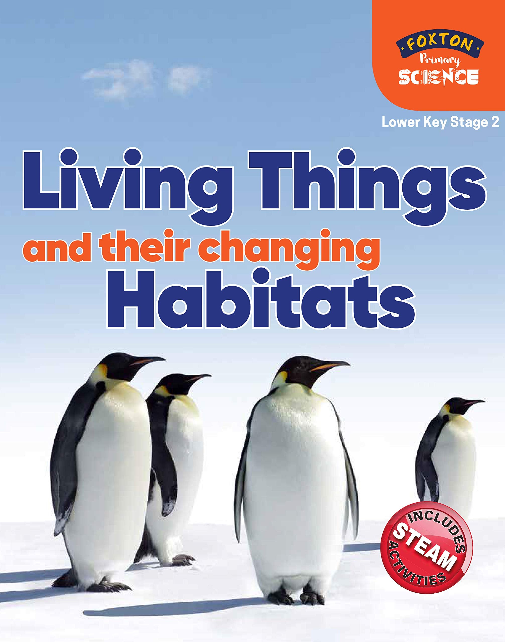 Foxton Primary Science: Living Things and their Changing Habitats (Lower KS2 Science) Study Guides