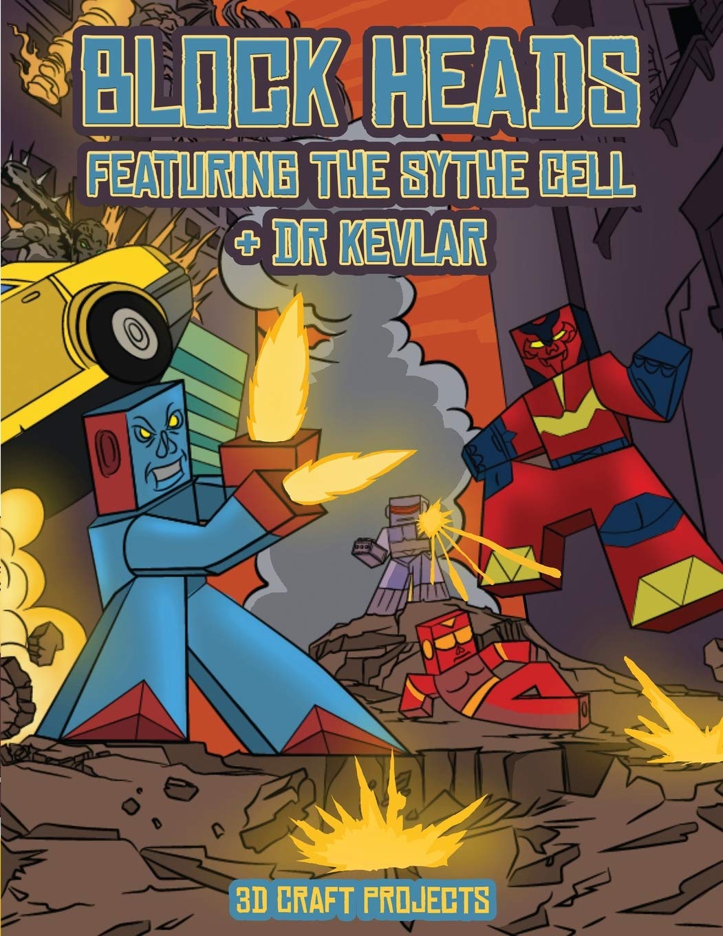 3D Craft Projects (Block Heads - Featuring the Sythe Cell & Dr Kevlar): This Block Heads paper crafts book for kids comes with 7 specially selected 3D Block Head characters and 1 hoverboard Non-fiction