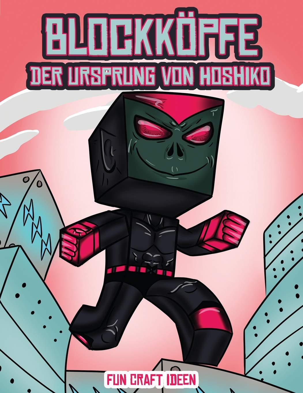 Fun Craft Ideen (Blockkoepfe - Der Ursprung von Hoshiko): Dieses Blockkoepfe Papier -Bastelbuch fur Kinder kommt mit 3 speziell ausgewahlten ... 4 zufalligen Charakteren und 1 Schwebeboard Non-fiction