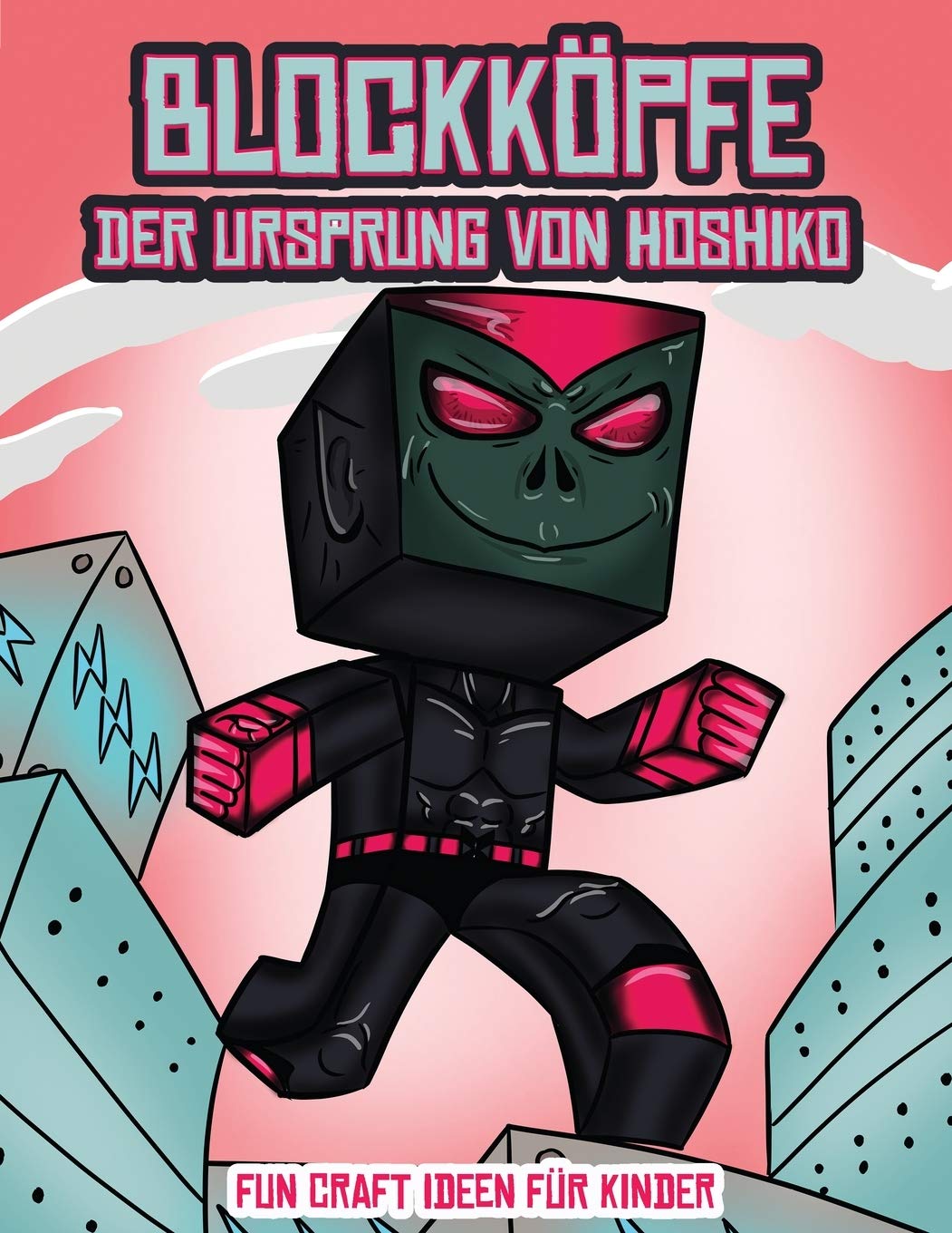 Fun Craft Ideen fur Kinder (Blockkoepfe - Der Ursprung von Hoshiko): Dieses Blockkoepfe Papier -Bastelbuch fur Kinder kommt mit 3 speziell ... 4 zufalligen Charakteren und 1 Schwebeboard Non-fiction