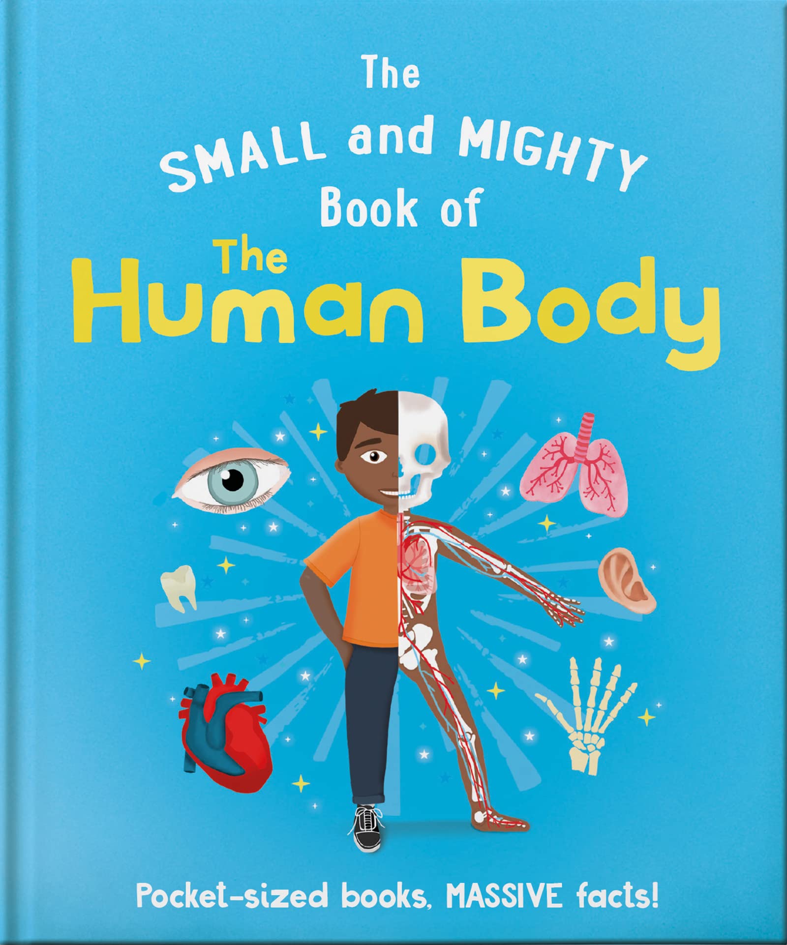 The Small and Mighty Book of the Human Body: Pocket-sized books, MASSIVE facts! Non-fiction