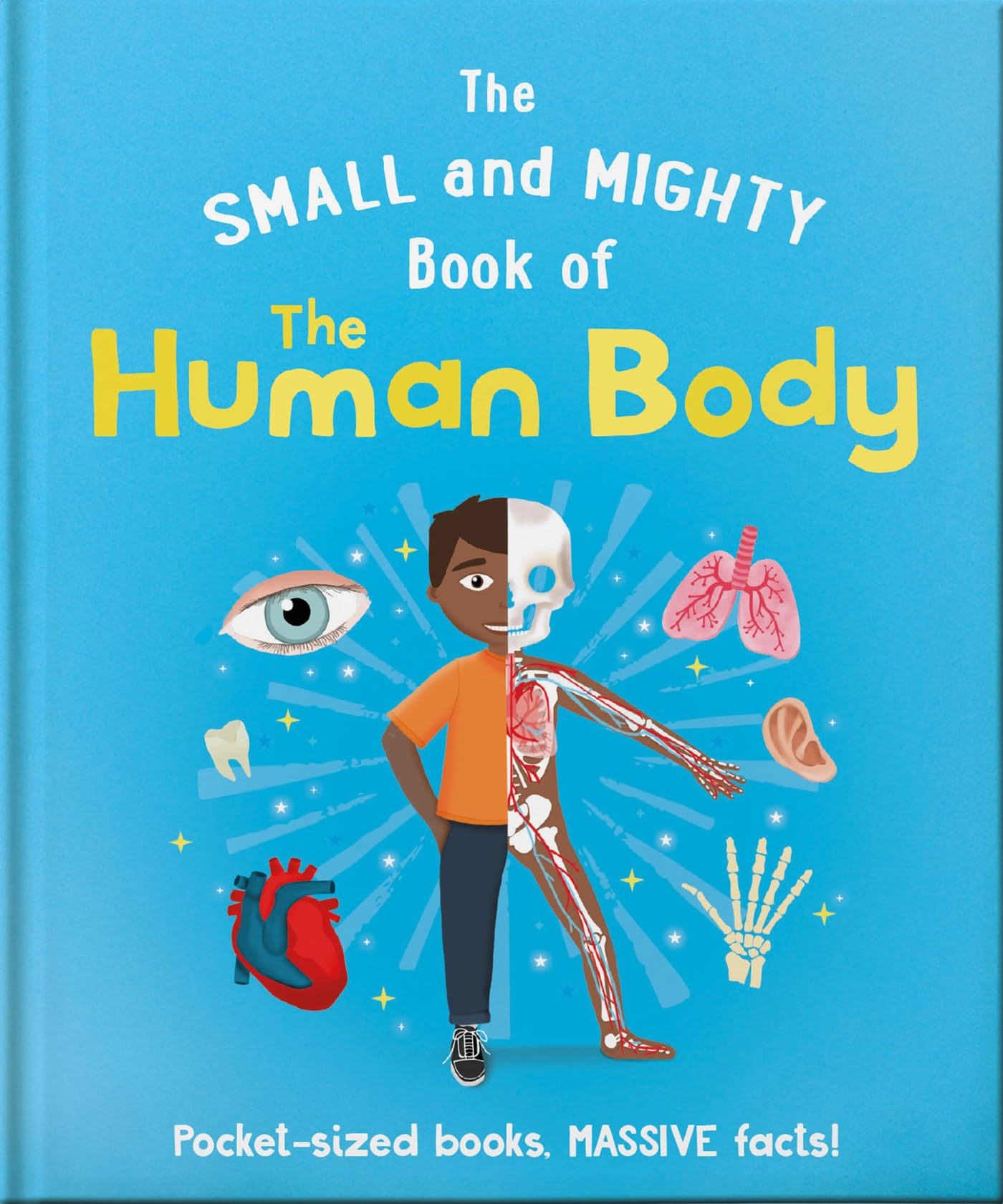 The Small and Mighty Book of the Human Body: Pocket-Sized Books, Massive Facts! (Small & Mighty) Non-fiction