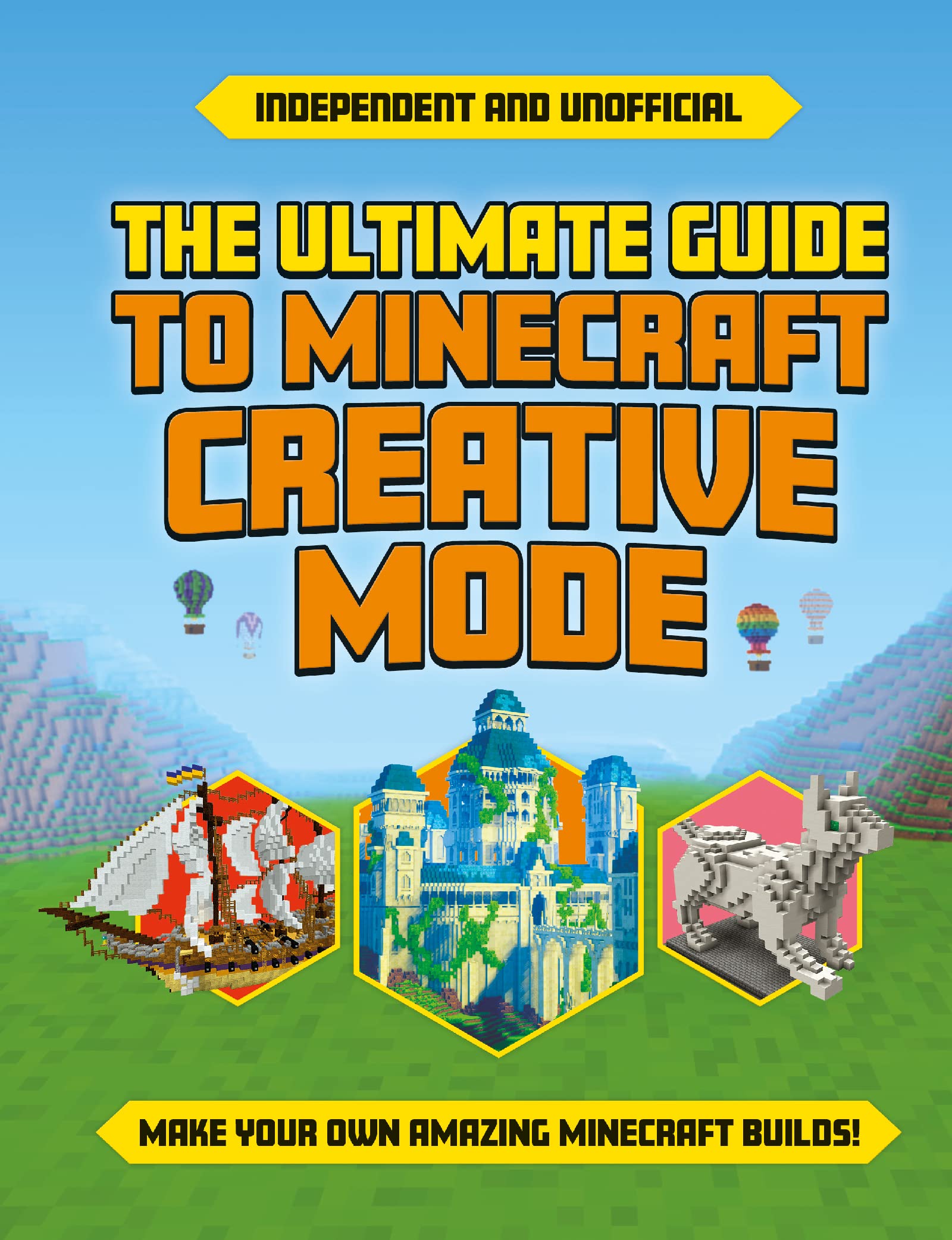 Ultimate Guide to Minecraft Creative Mode: Make Your Own Amazing Minecraft Builds! (Minecraft Guides) Tiptoi & Games