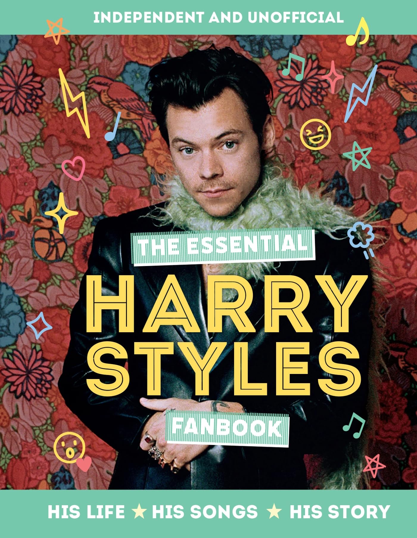 The Essential Harry Styles Fanbook: His Life, His Songs, His Story Non-fiction