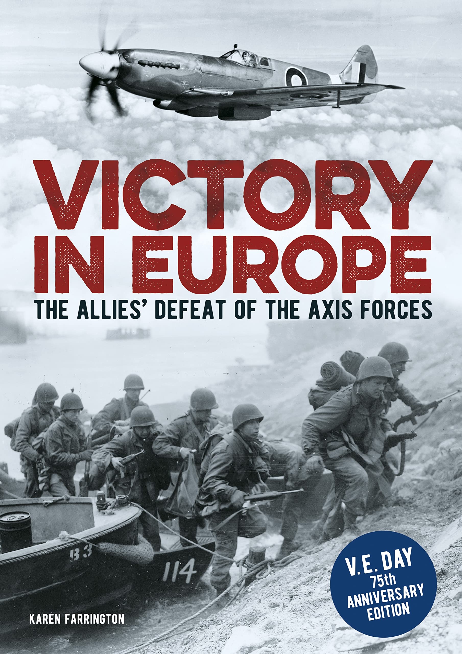 Victory in Europe: The Allies' Defeat of the Axis Forces Politics & History