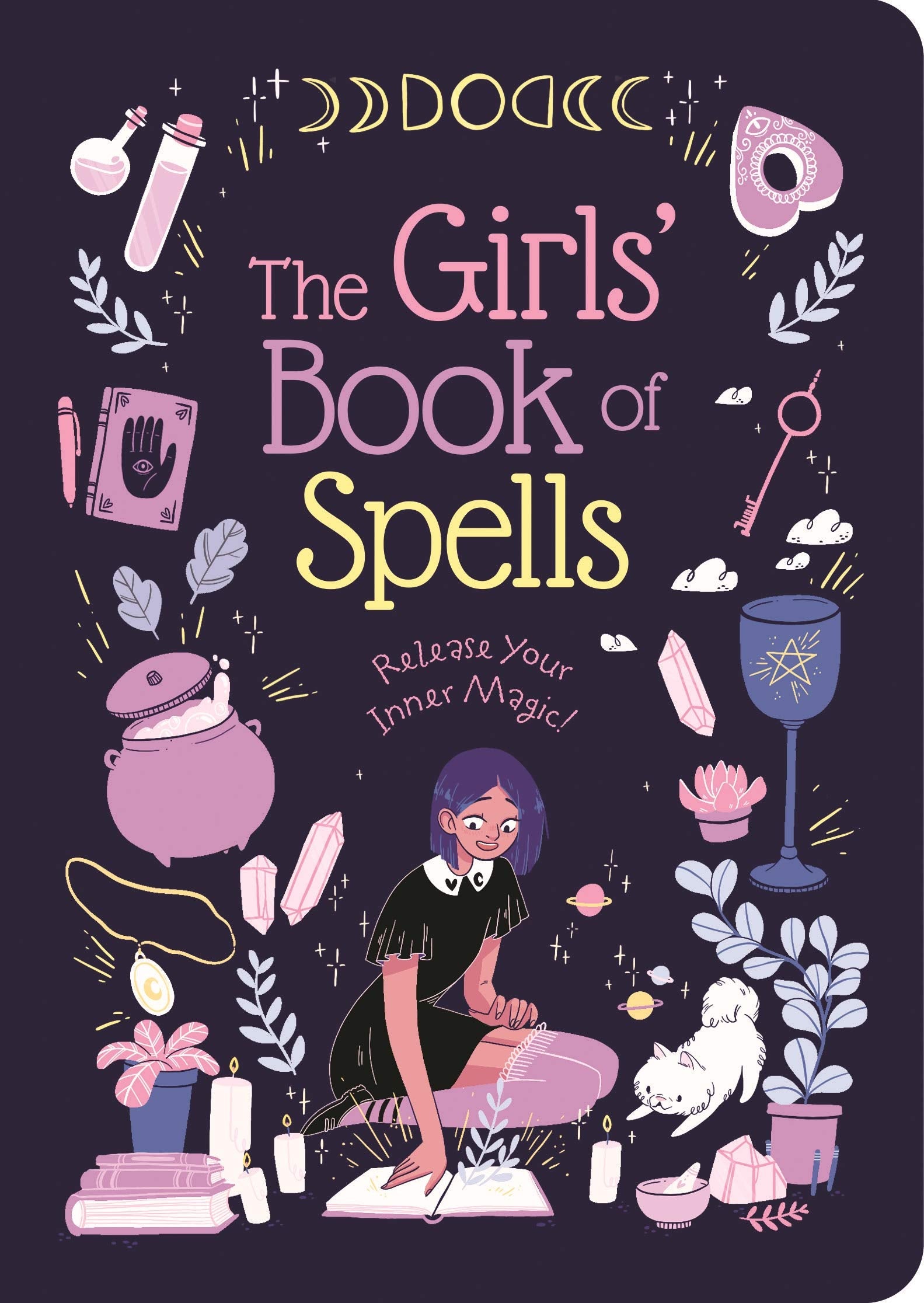 The Girls' Book of Spells: Release Your Inner Magic! Non-fiction