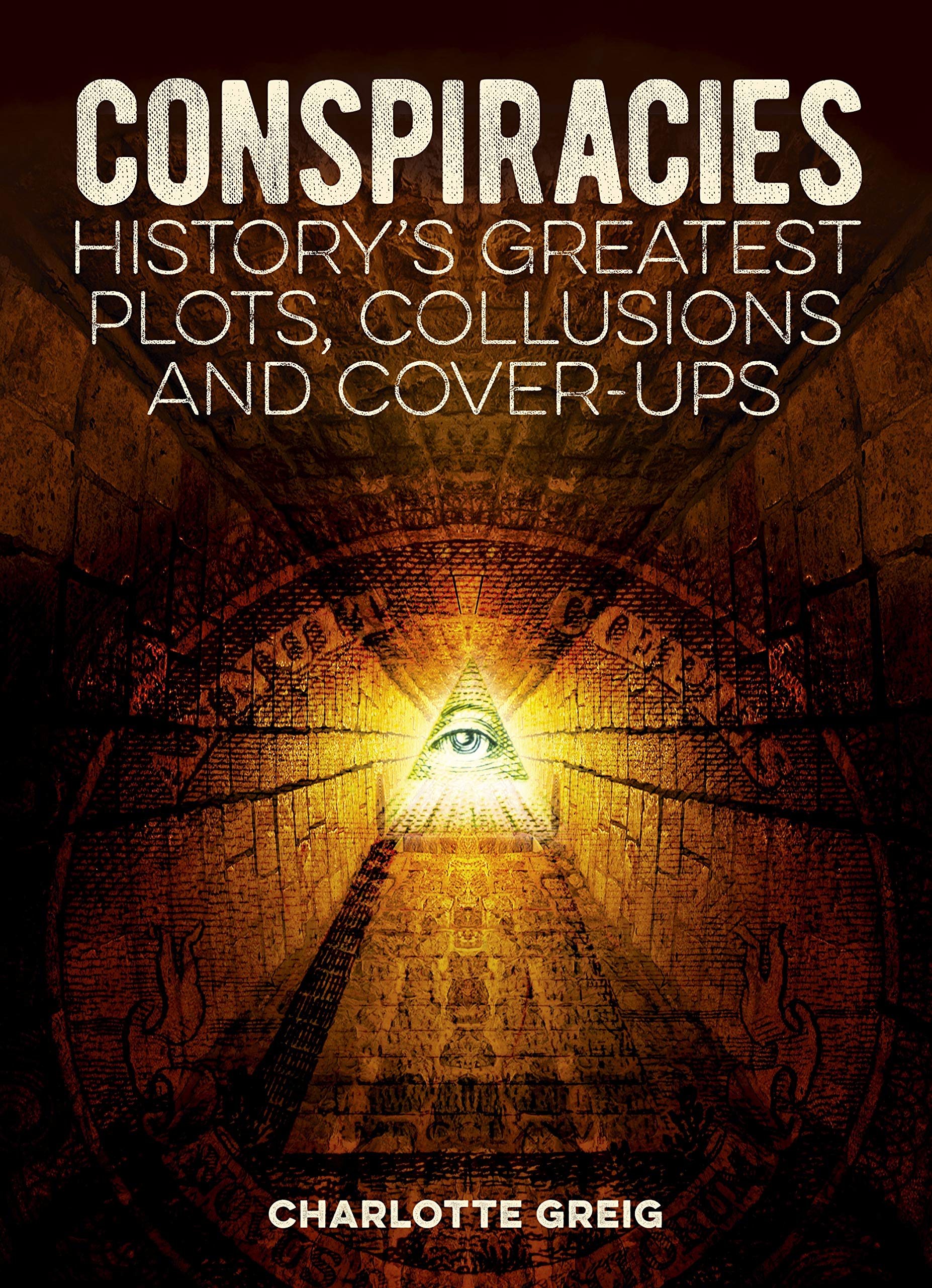 Conspiracies: History's Greatest Plots, Collusions and Cover-Ups Social Sciences