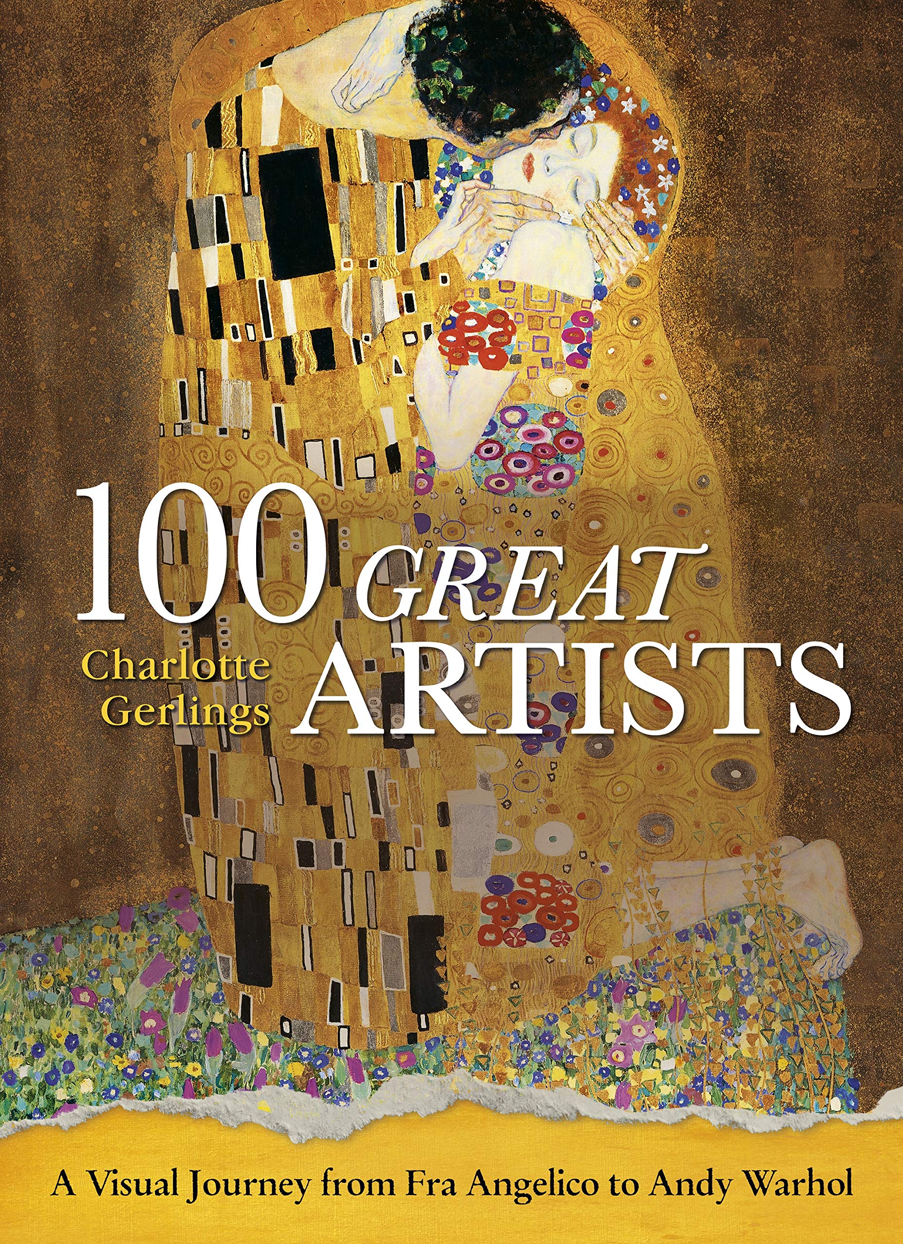 100 Great Artists: A Visual Journey from Fra Angelico to Andy Warhol (Arcturus Science & History Collection) Art & Literature