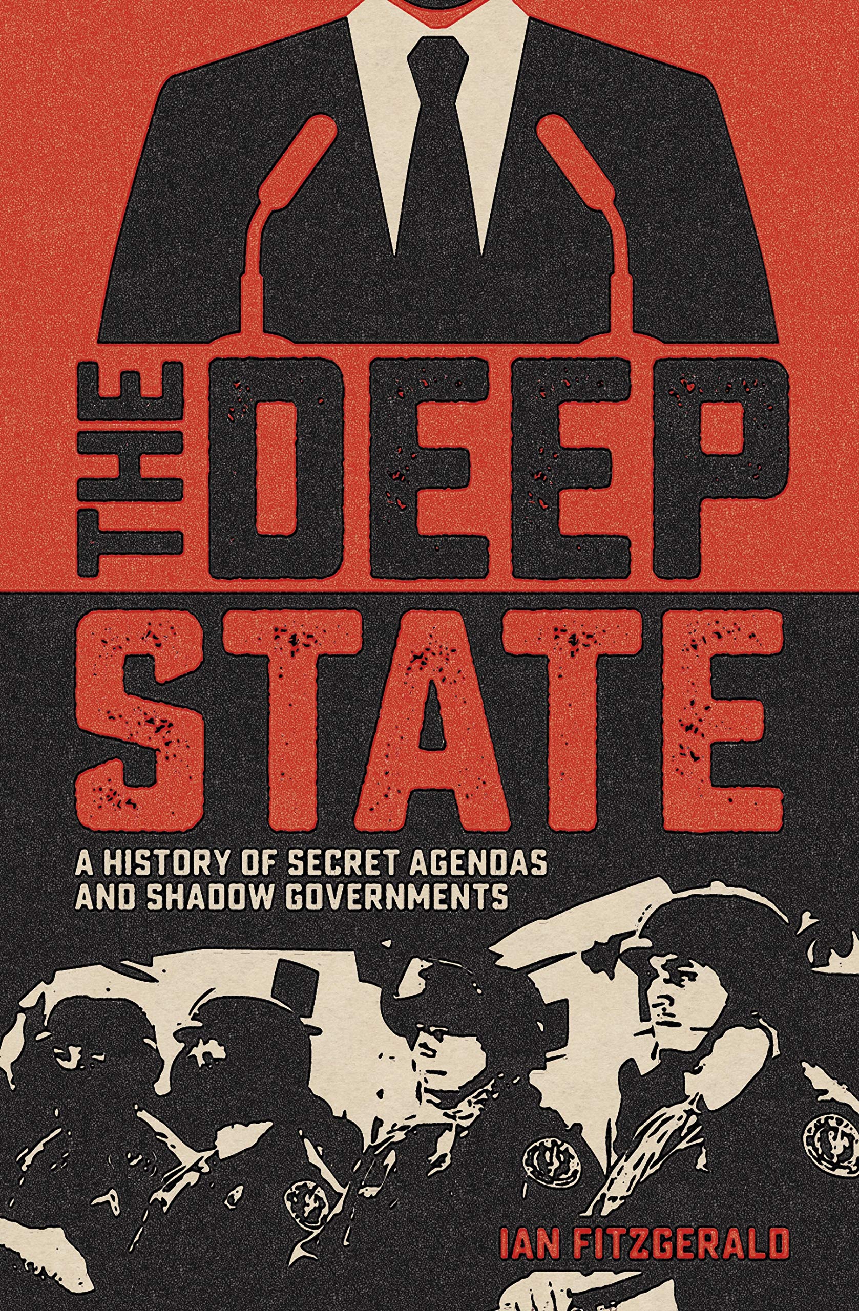 The Deep State: A History of Secret Agendas and Shadow Governments Social Sciences