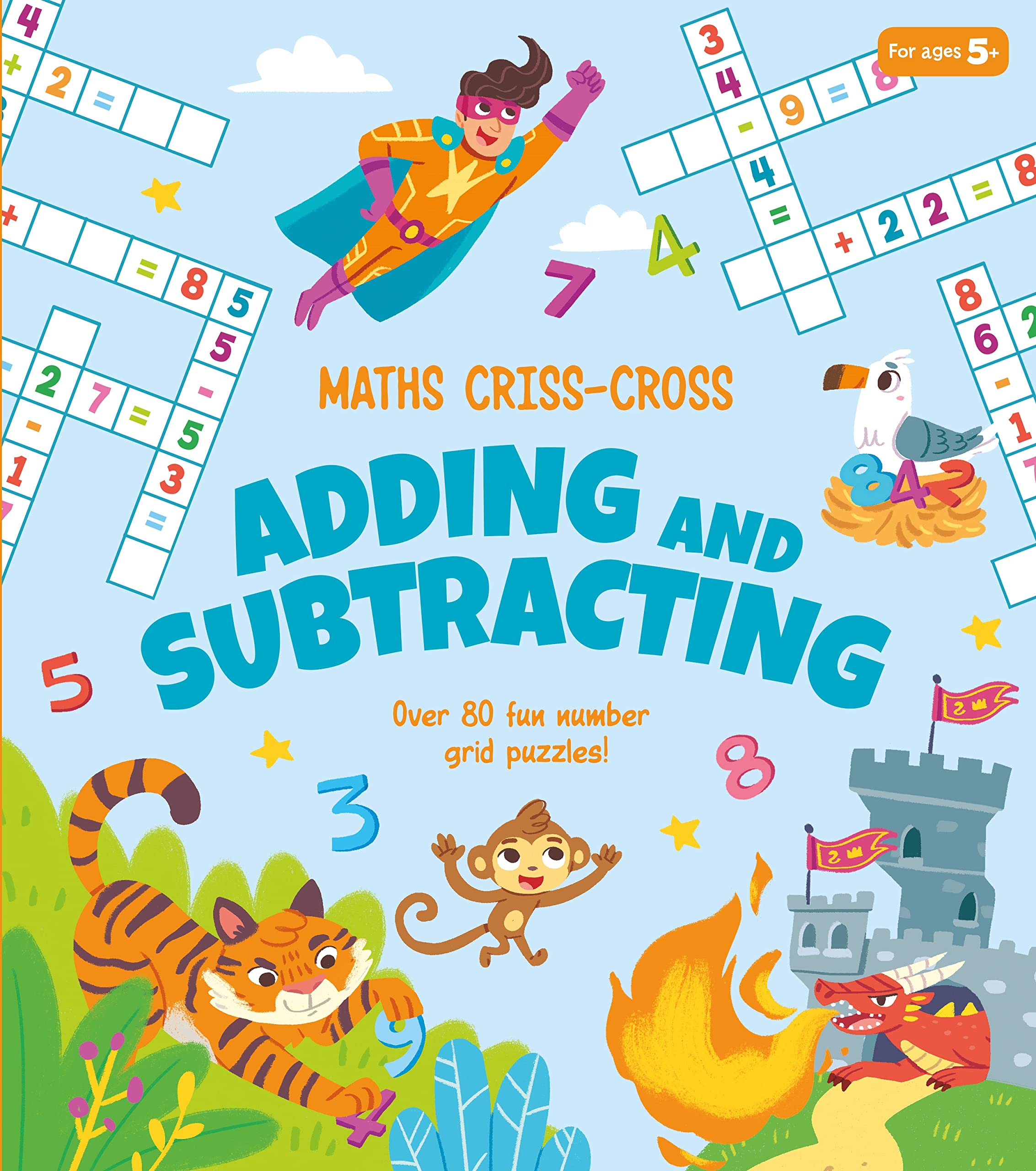 Maths Criss-Cross Adding and Subtracting: Over 80 Fun Number Grid Puzzles! Mathematics
