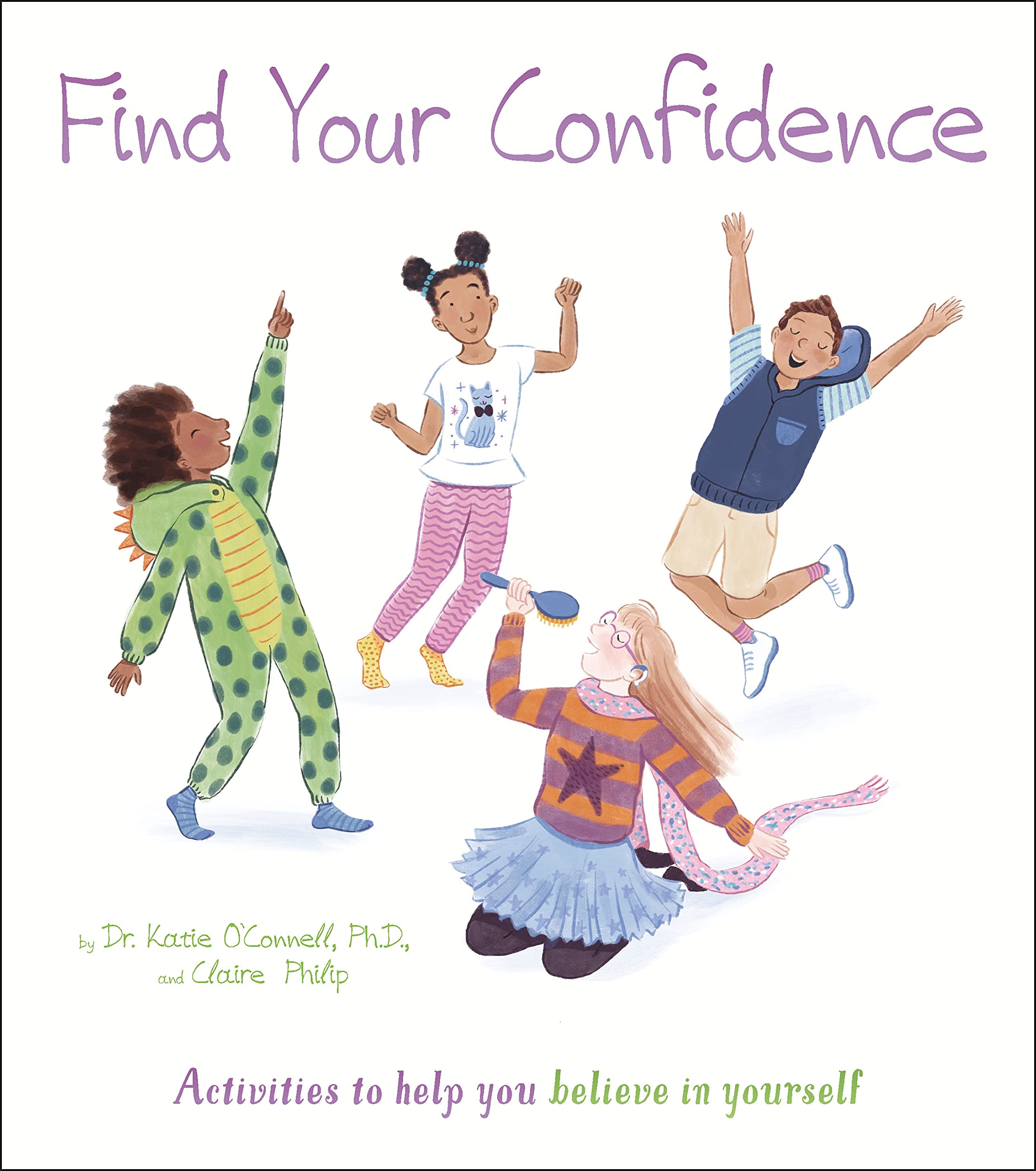 Find Your Confidence: Activities to Help You Believe in Yourself (Thoughts and Feelings) Non-fiction