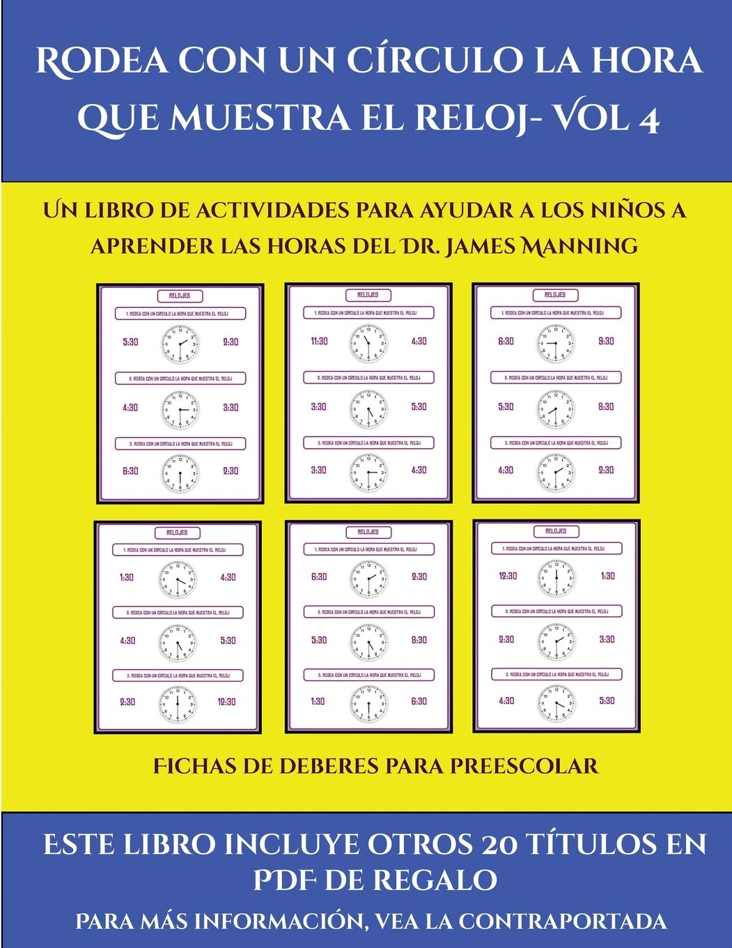 Fichas de deberes para preescolar (Rodea con un círculo la hora que muestra el reloj- Vol 4): Este libro contiene 30 fichas con actividades a todo color para niños de 5 a 6 años Study Guides