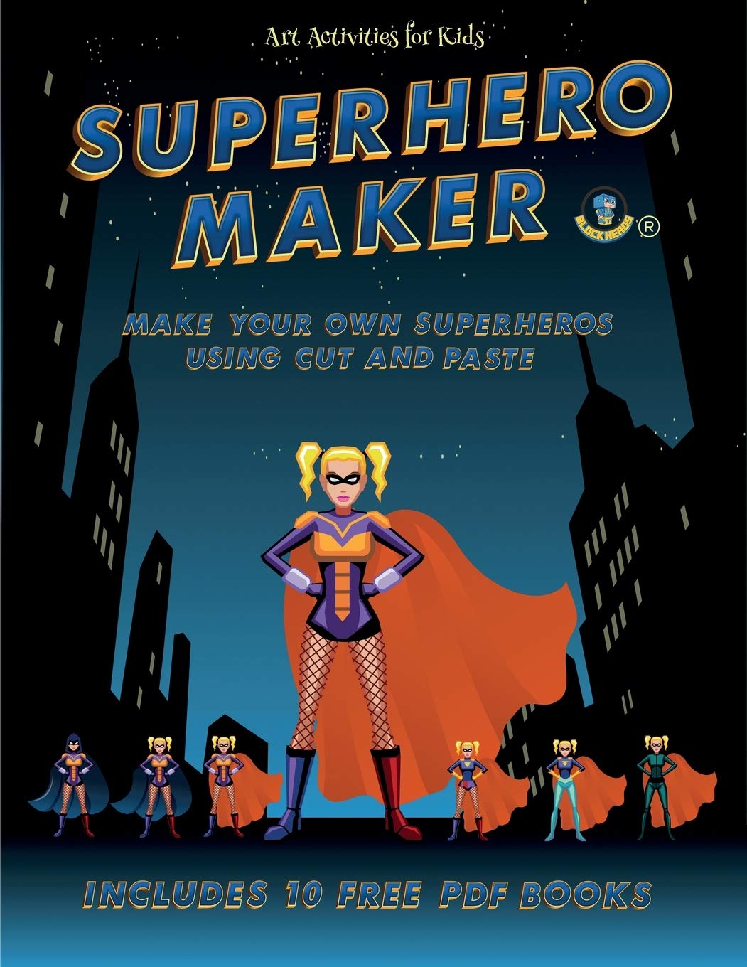Art Activities for Kids (Superhero Maker): Make your own superheros using cut and paste. This book comes with collection of downloadable PDF books ... make an excellent start to his/her education. Tiptoi & Games