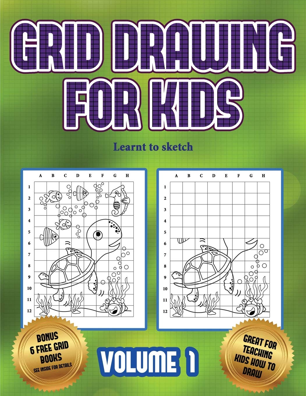 Learnt to sketch (Grid drawing for kids - Volume 1): This book teaches kids how to draw using grids Non-fiction