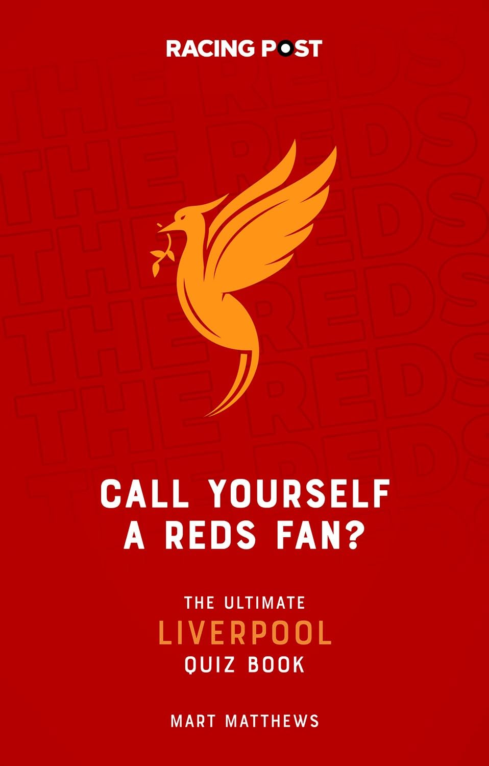 Call Yourself a Reds Fan?: The Ultimate Liverpool Quiz Book Leisure & Fun