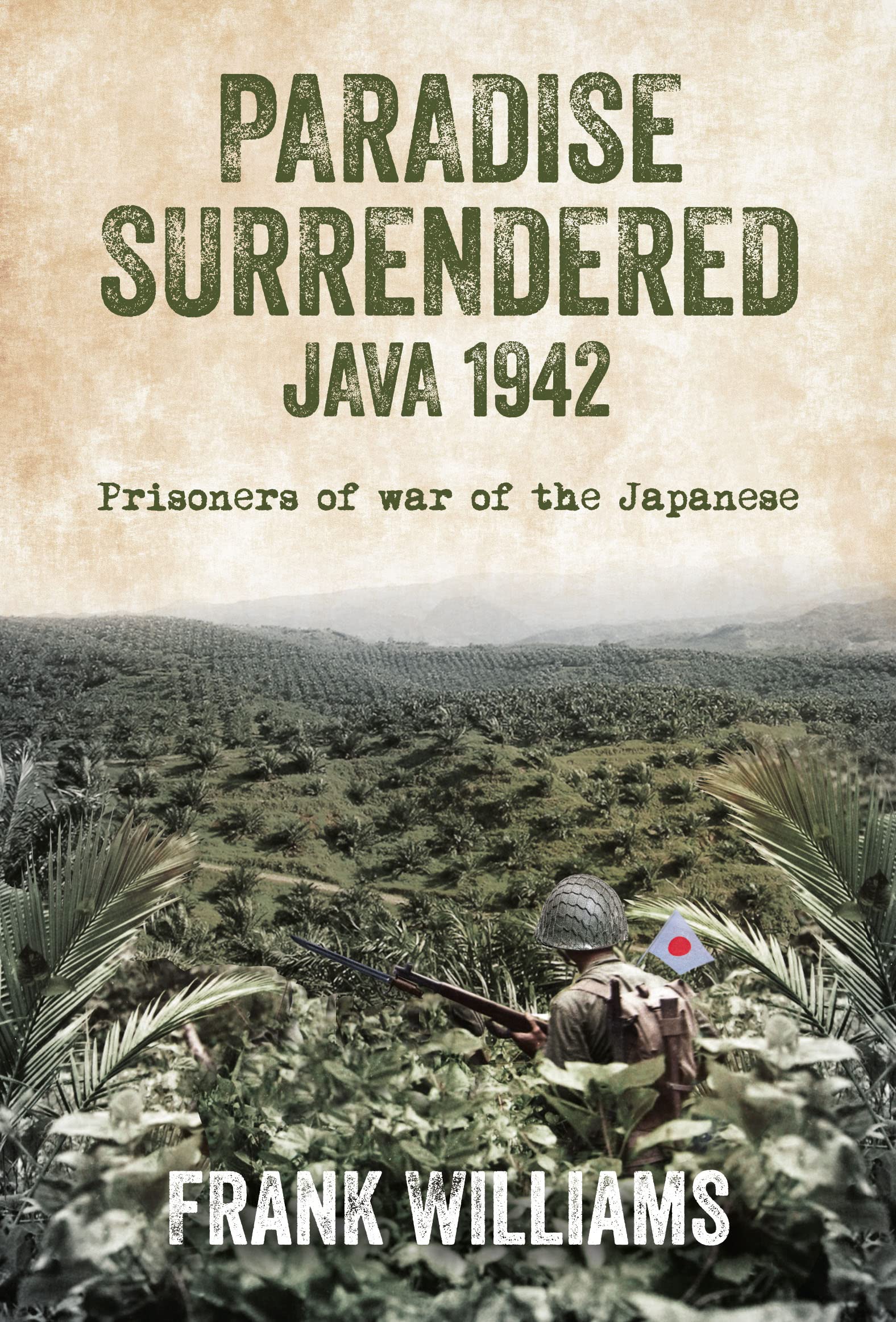 PARADISE SURRENDERED JAVA 1942: Prisoners of war of the Japanese Sports