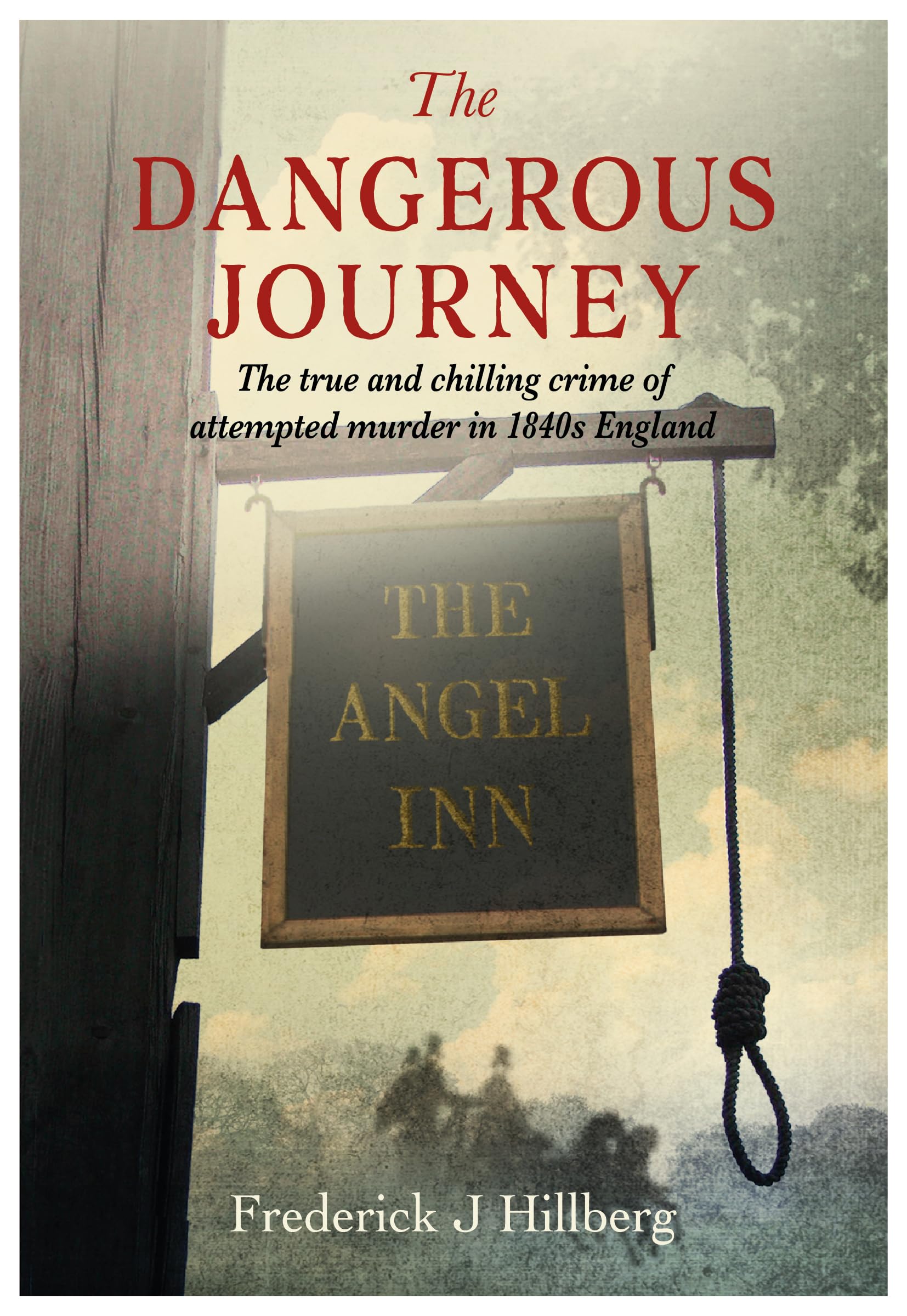 The Dangerous Journey: The true and chilling crime of attempted murder in 1840s England Contemporary literature