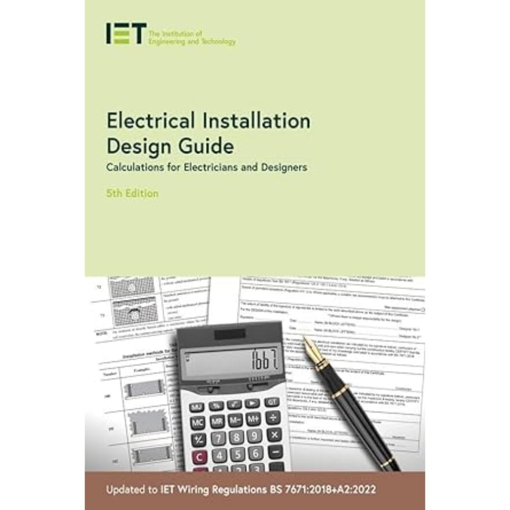 Electrical Installation Design Guide: Calculations for Electricians and Designers (Electrical Regulations) Business & Technology