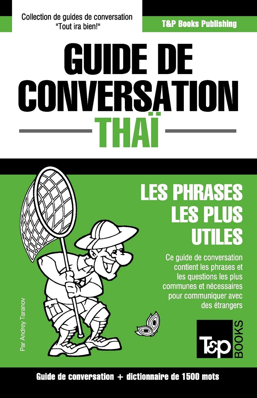 Guide de conversation - Thaï - Les phrases les plus utiles: Guide de conversation et dictionnaire de 1500 mots book
