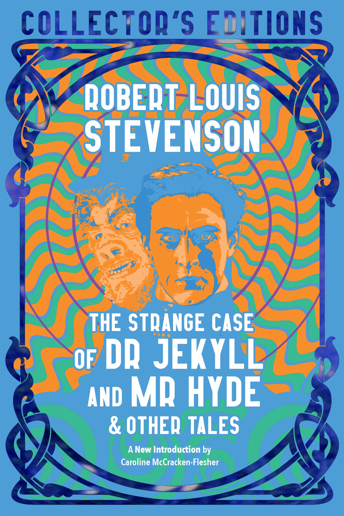 The Strange Case of Dr. Jekyll and Mr. Hyde & Other Tales (Flame Tree Collectors' Editions) Classics
