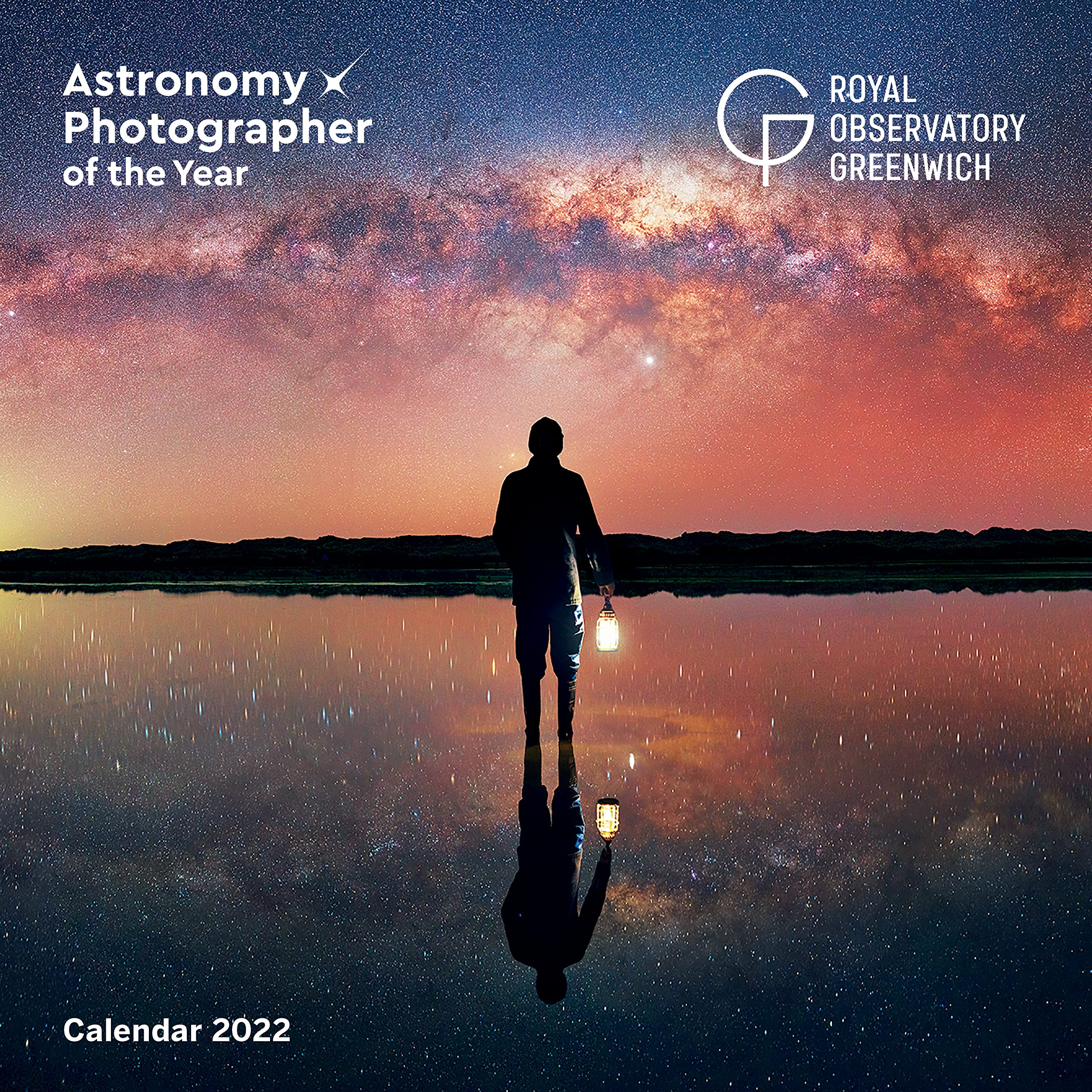 Astronomy Photographer of the Year – Astronomie Fotograf des Jahres 2022: Original Flame Tree Publishing-Kalender (Wall-Kalender) Photography