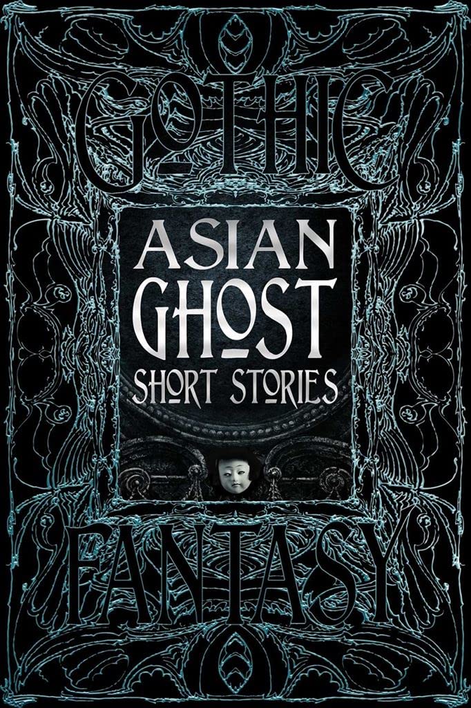 Asian Ghost Short Stories (The Gothic And Fantasy Collection) Contemporary literature