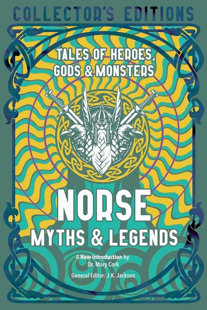 Norse Myths & Legends: Tales of Heroes, Gods & Monsters (Flame Tree Collector's Editions) Fairy Tales & Legends