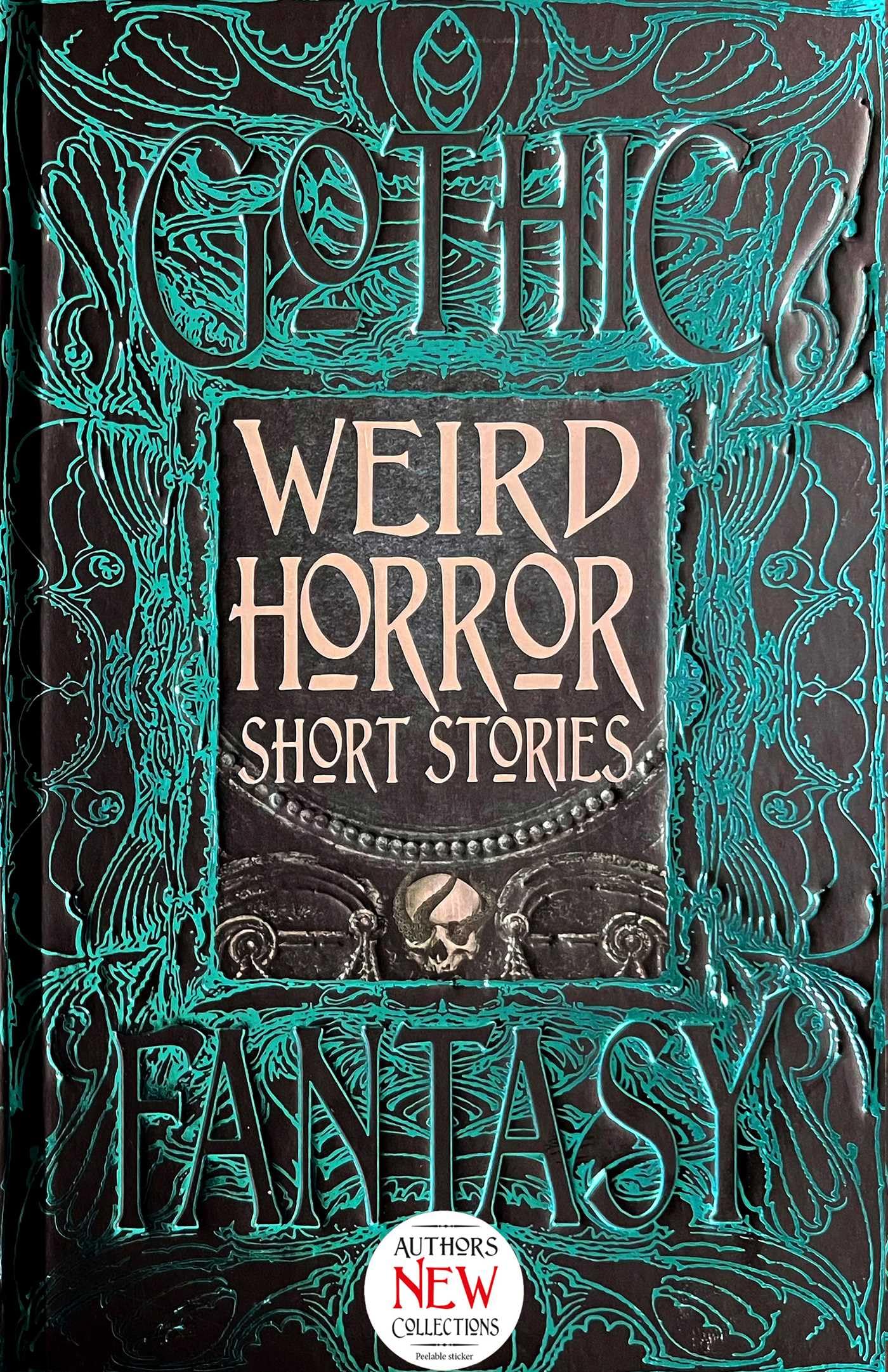 Weird Horror Short Stories: Anthology of New & Classic Tales (Gothic Fantasy) Contemporary literature