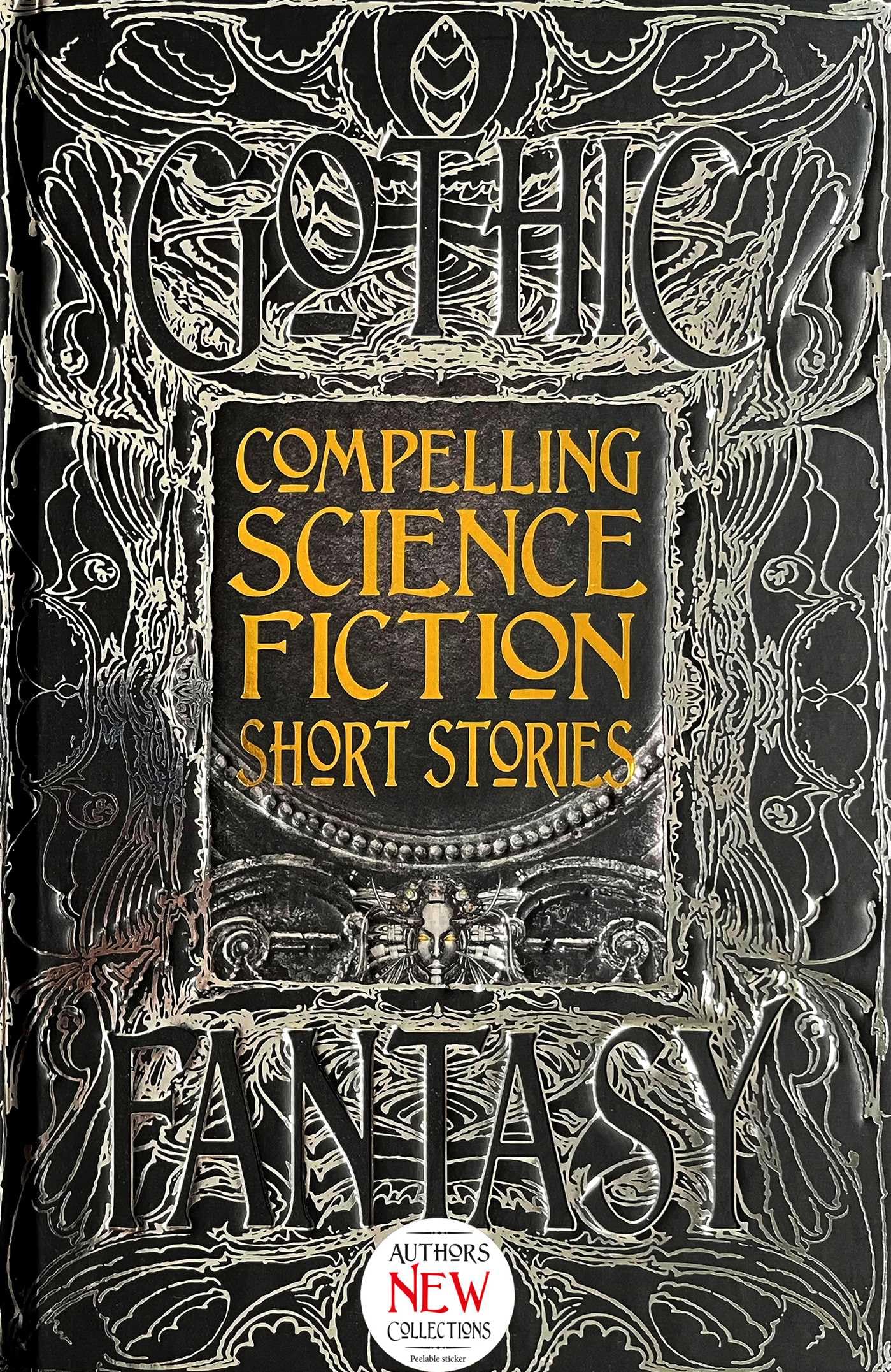 Compelling Science Fiction: Short Stories: Anthology of New & Classic Tales (Gothic Fantasy) Contemporary literature