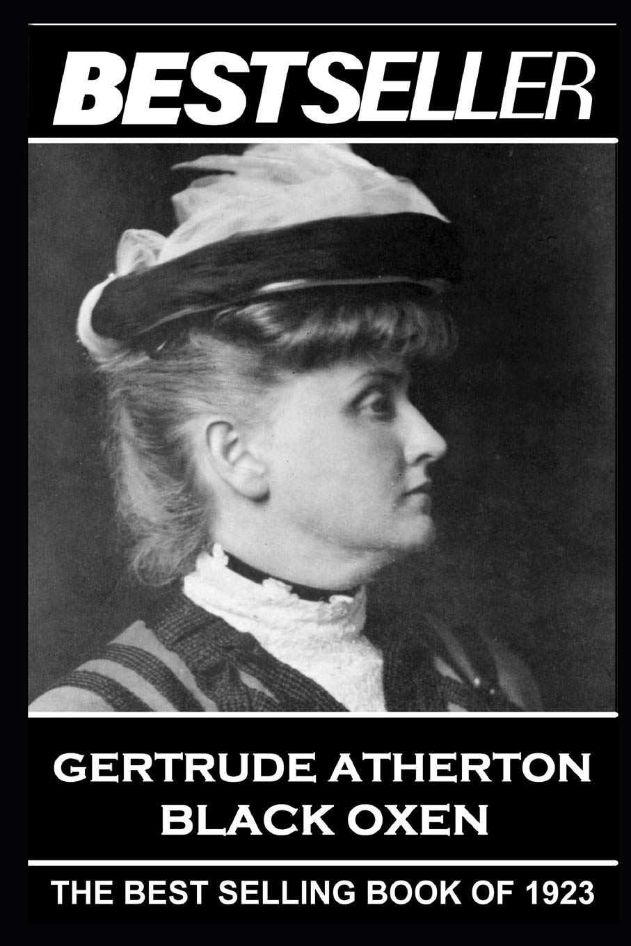 Gertrude Atherton - Black Oxen: The Bestseller of 1923 Historical Fiction