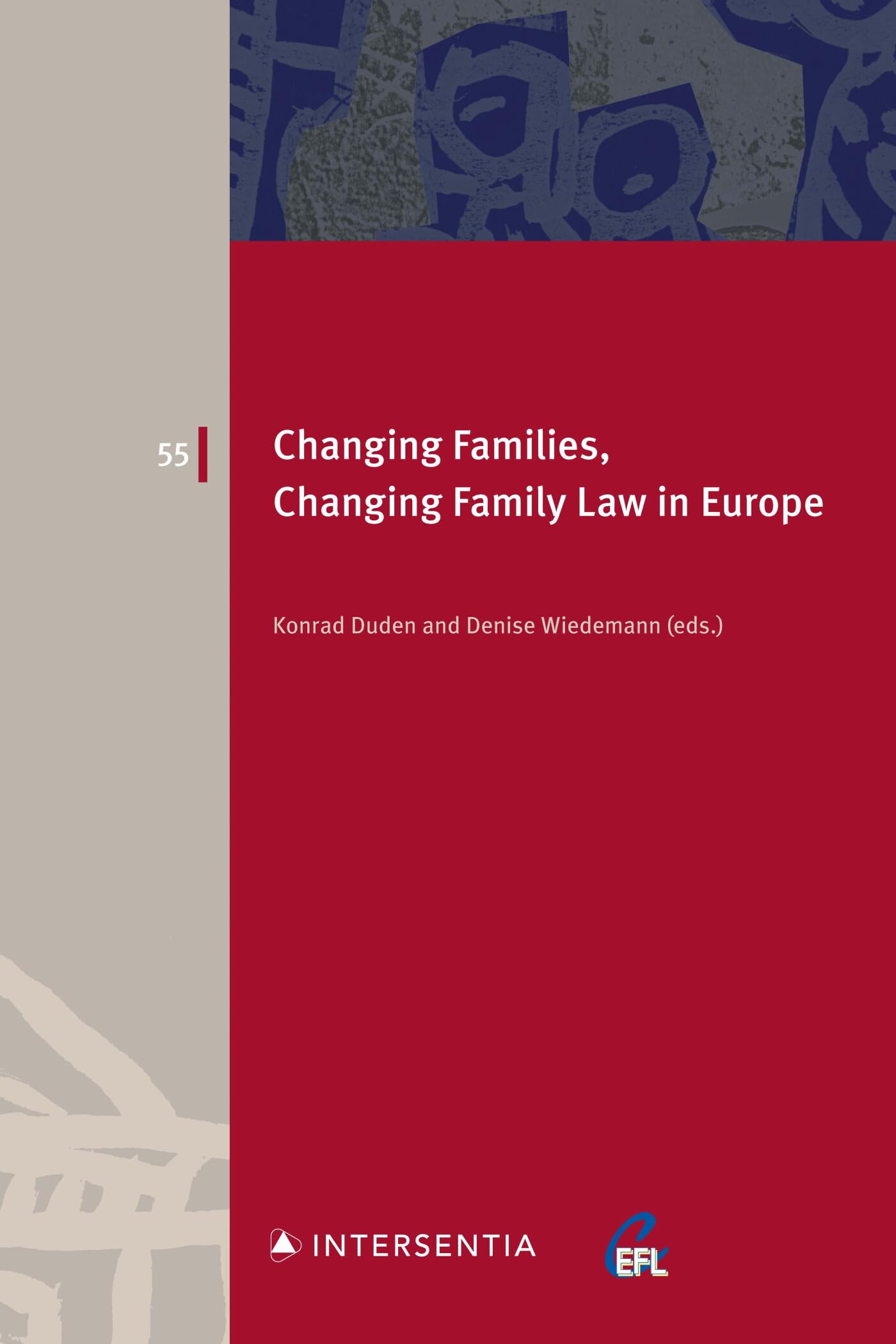 Changing Families, Changing Family Law in Europe (European Family Law, 55, Band 55) Law