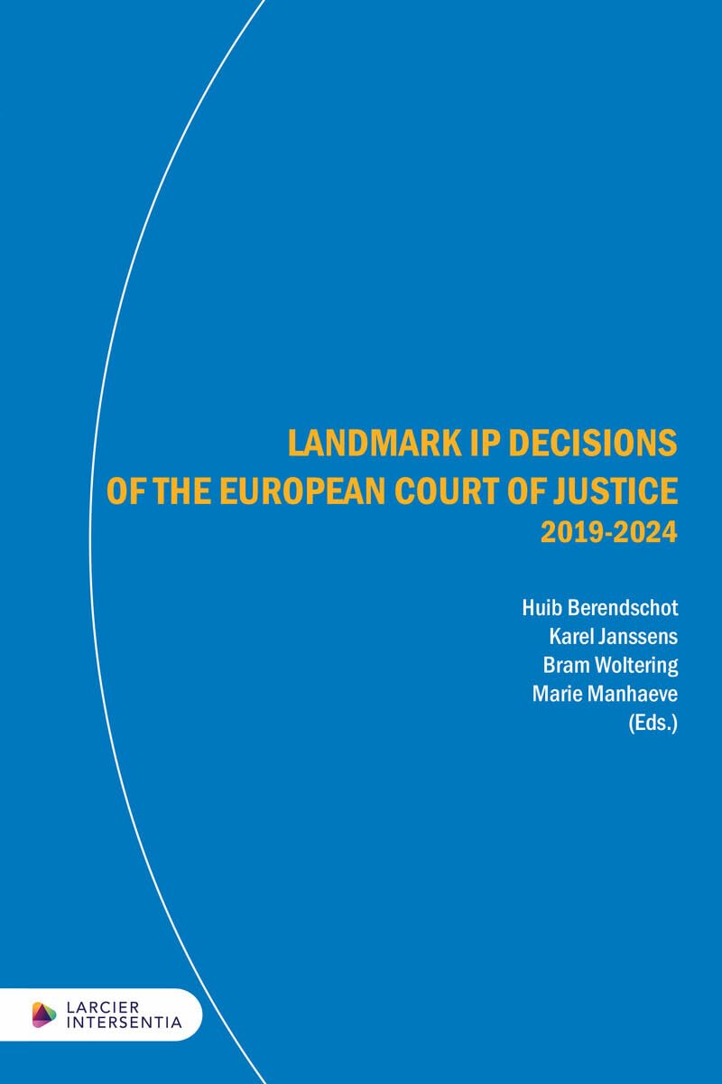 Landmark IP Decisions of the European Court of Justice (2019-2024) - 3rd edition book