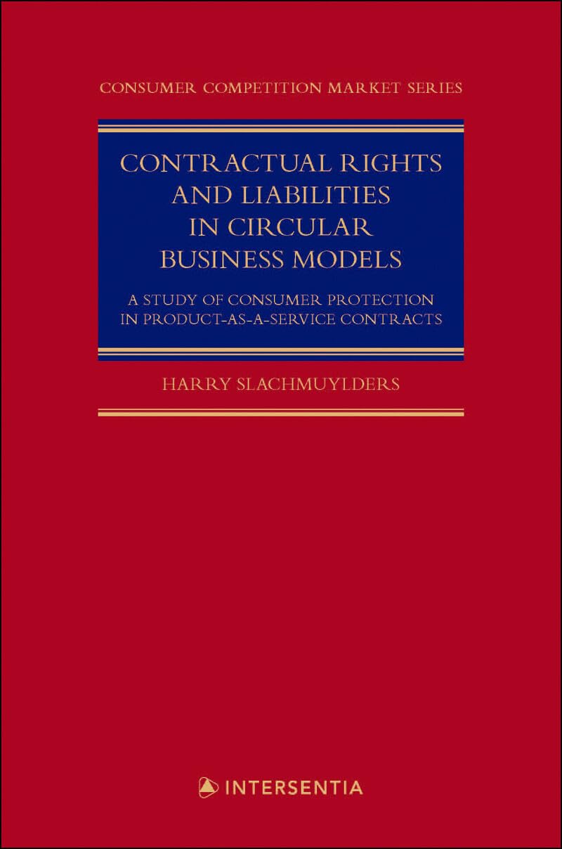 Contractual Rights and Liabilities in Circular Business Models - A Study of Consumer Protection in Product-as-a-service contracts book