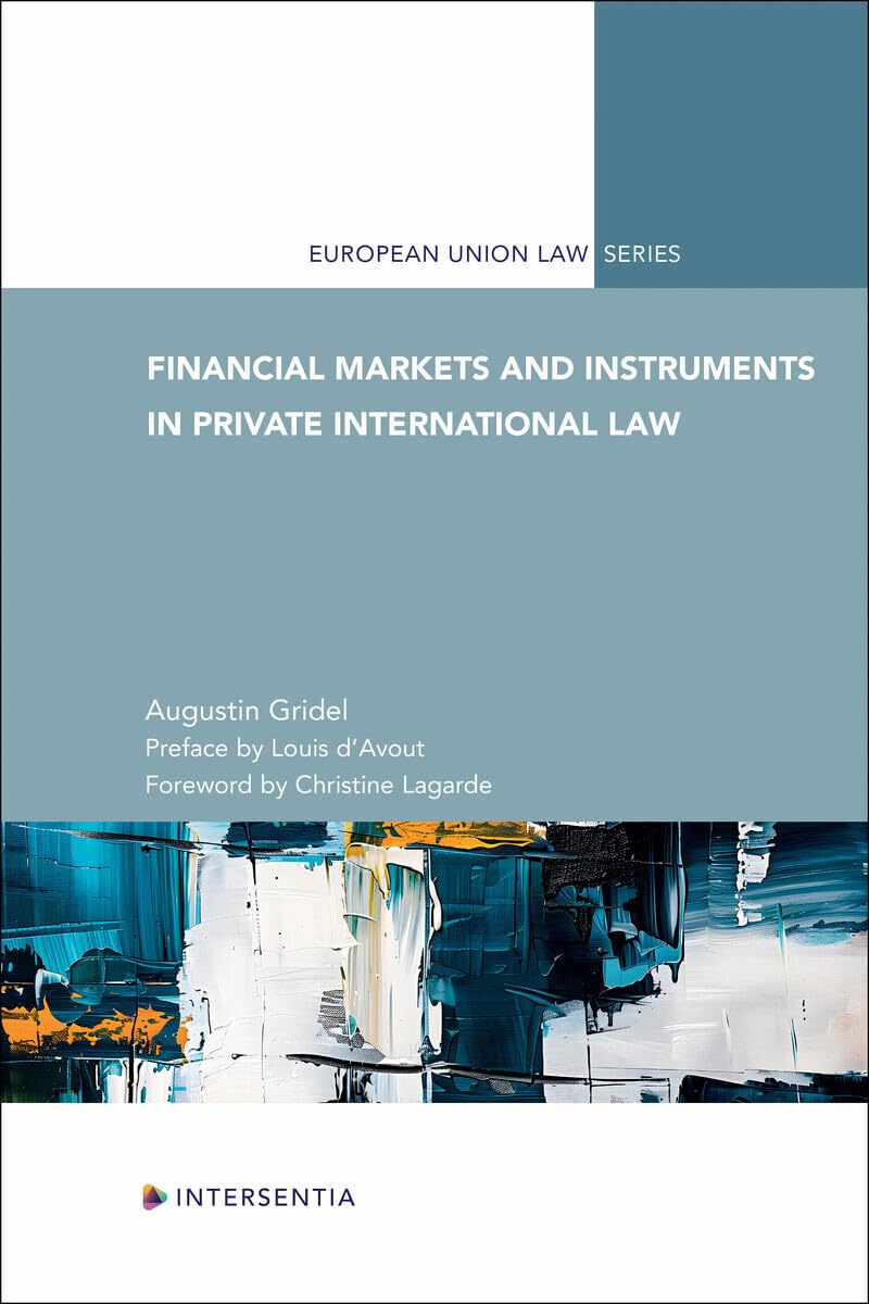 Financial Markets and Instruments in Private International Law: A European and French Perspective (European Union Law) Law