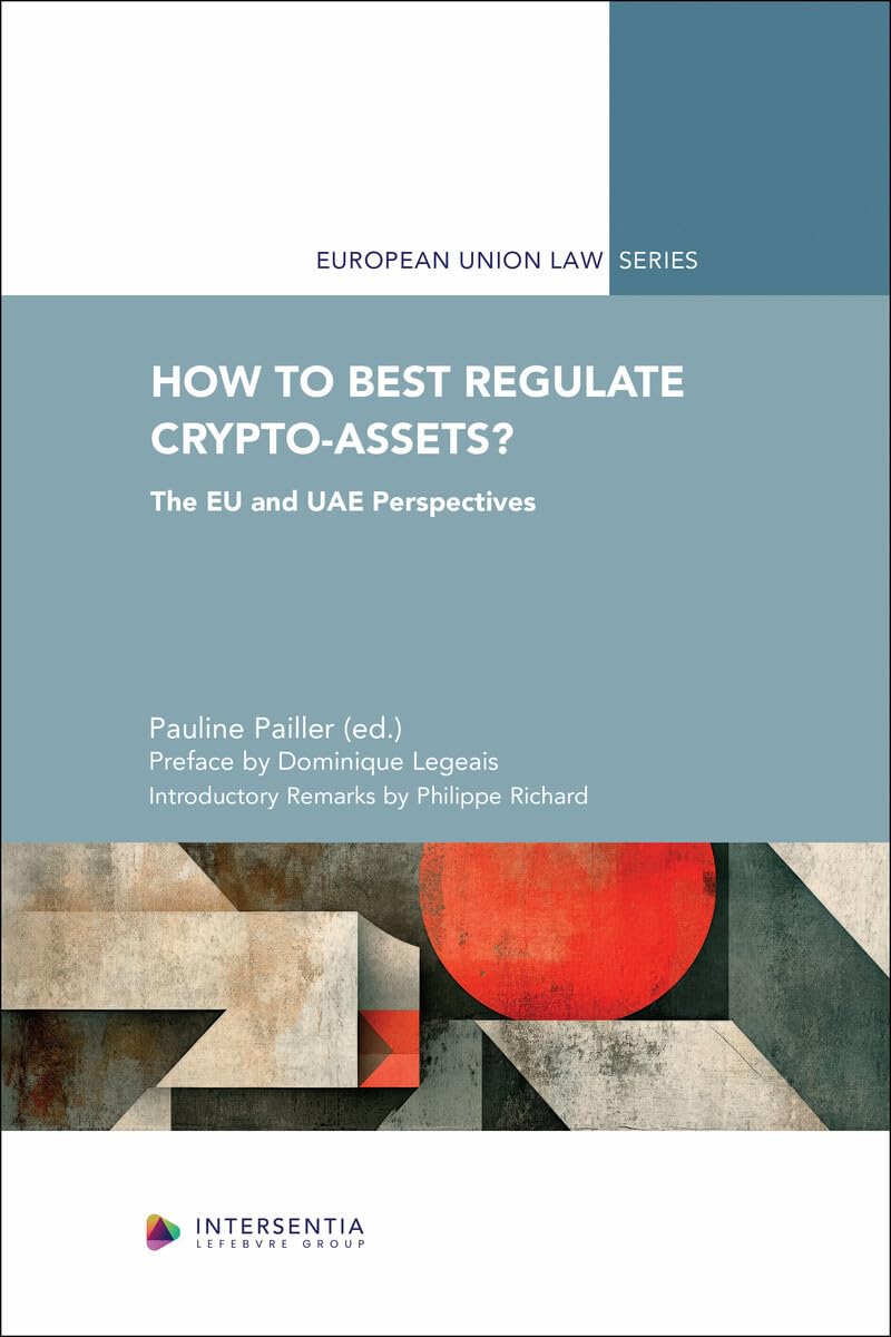 How to Best Regulate Crypto-Assets? - The EU and UAE Perspectives Law