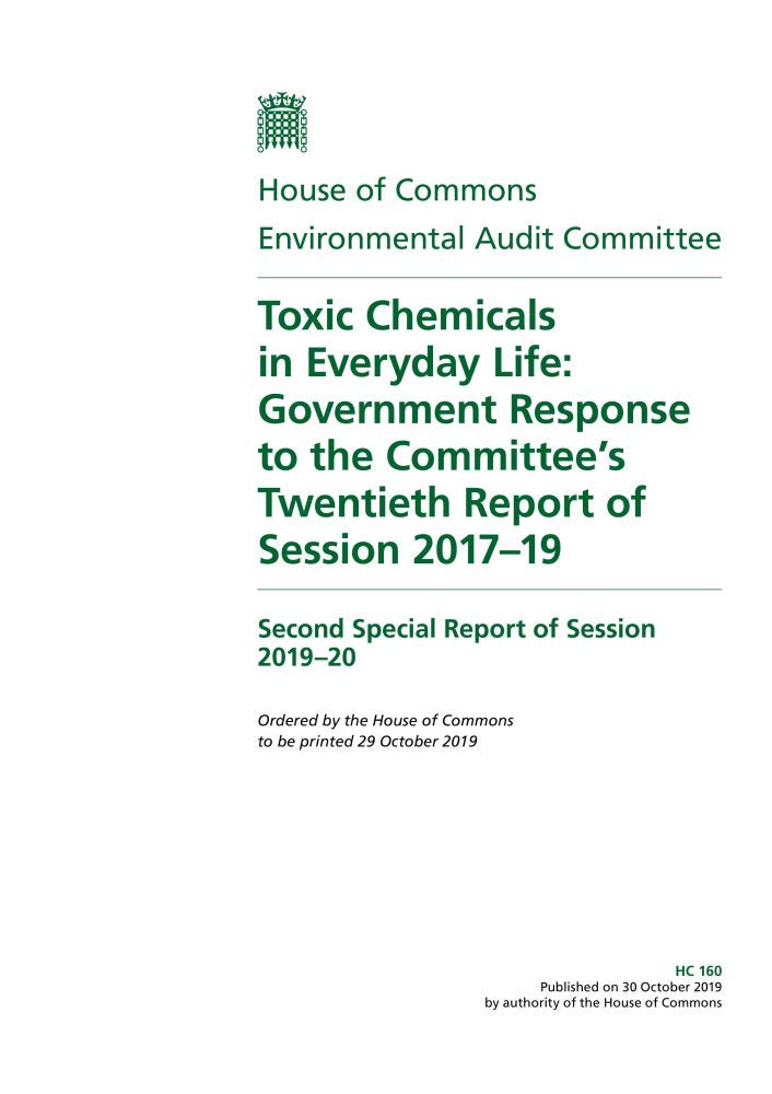 Environmental Audit Committee 2nd Special Report. Toxic Chemicals in Everyday Life: Government Response to the Committee’s Twentieth Report of Session 2017–19 (House of Commons Paper) HC 160 Books