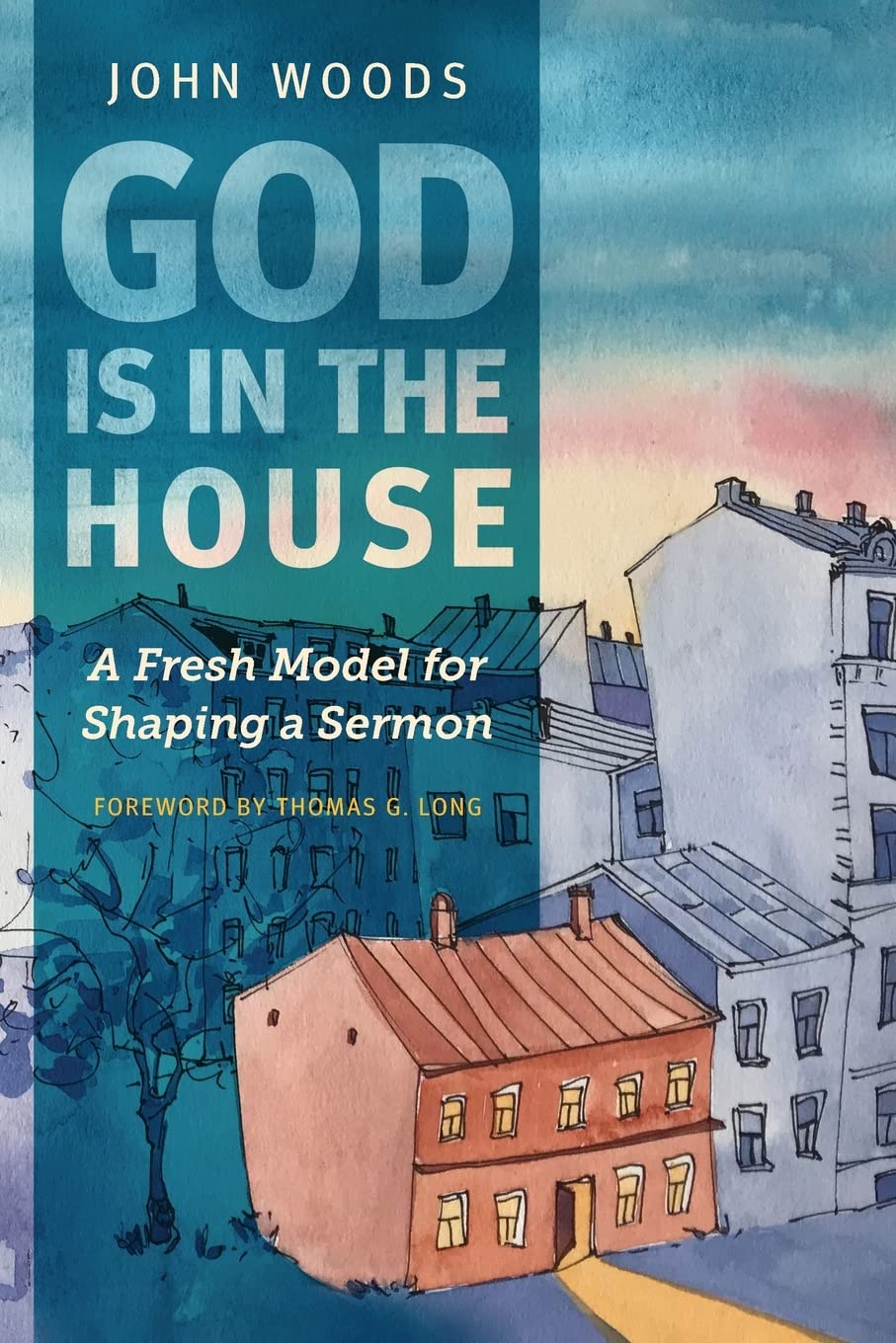 God Is in the House: A Fresh Model for Shaping a Sermon Religion & Esotericism