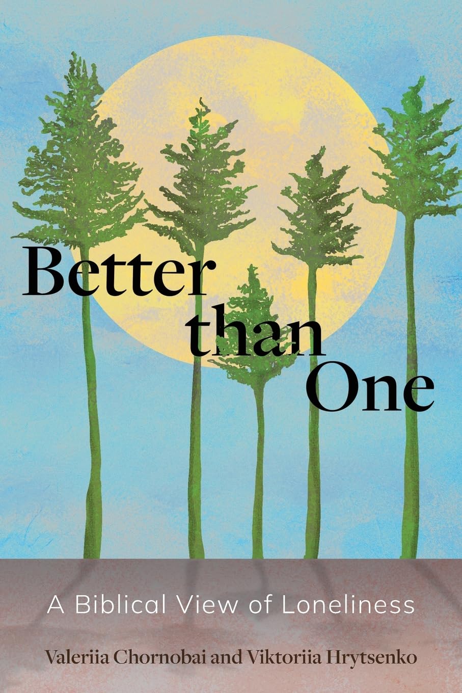 Better than One: A Biblical View of Loneliness Psychology