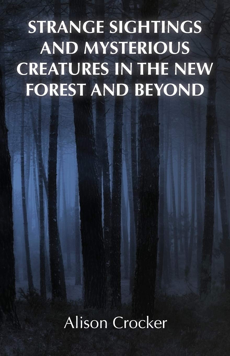 Strange Sightings and Mysterious Creatures in the New Forest and Beyond Travel Guides