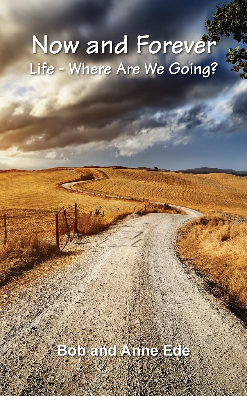 Now and Forever: Life - Where Are We Going? Poetry