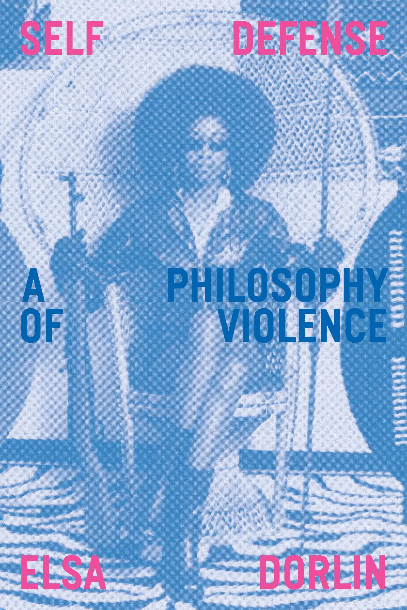Self-Defense: A Philosophy of Violence Philosophy