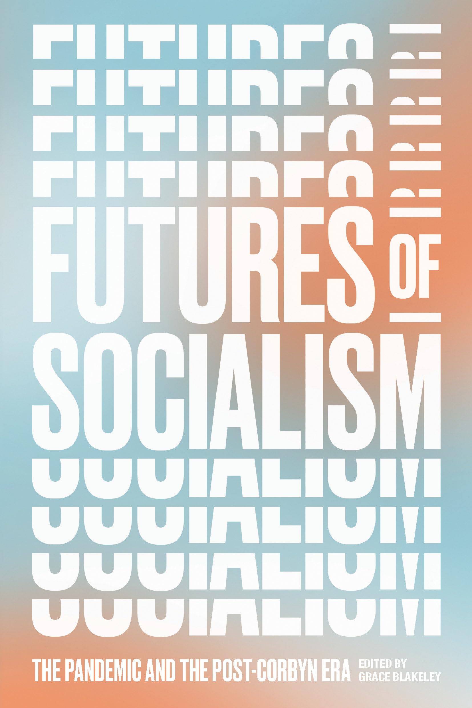 Futures of Socialism: The Pandemic and the Post-Corbyn Era Social Sciences