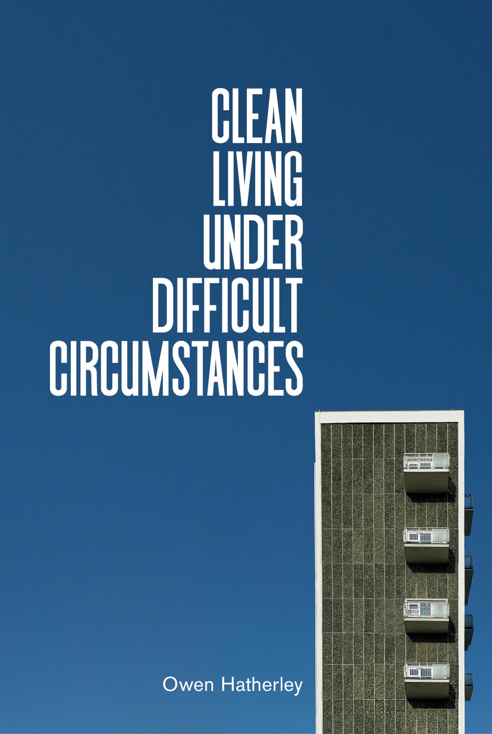 Clean Living Under Difficult Circumstances: Finding a Home in the Ruins of Modernism Law