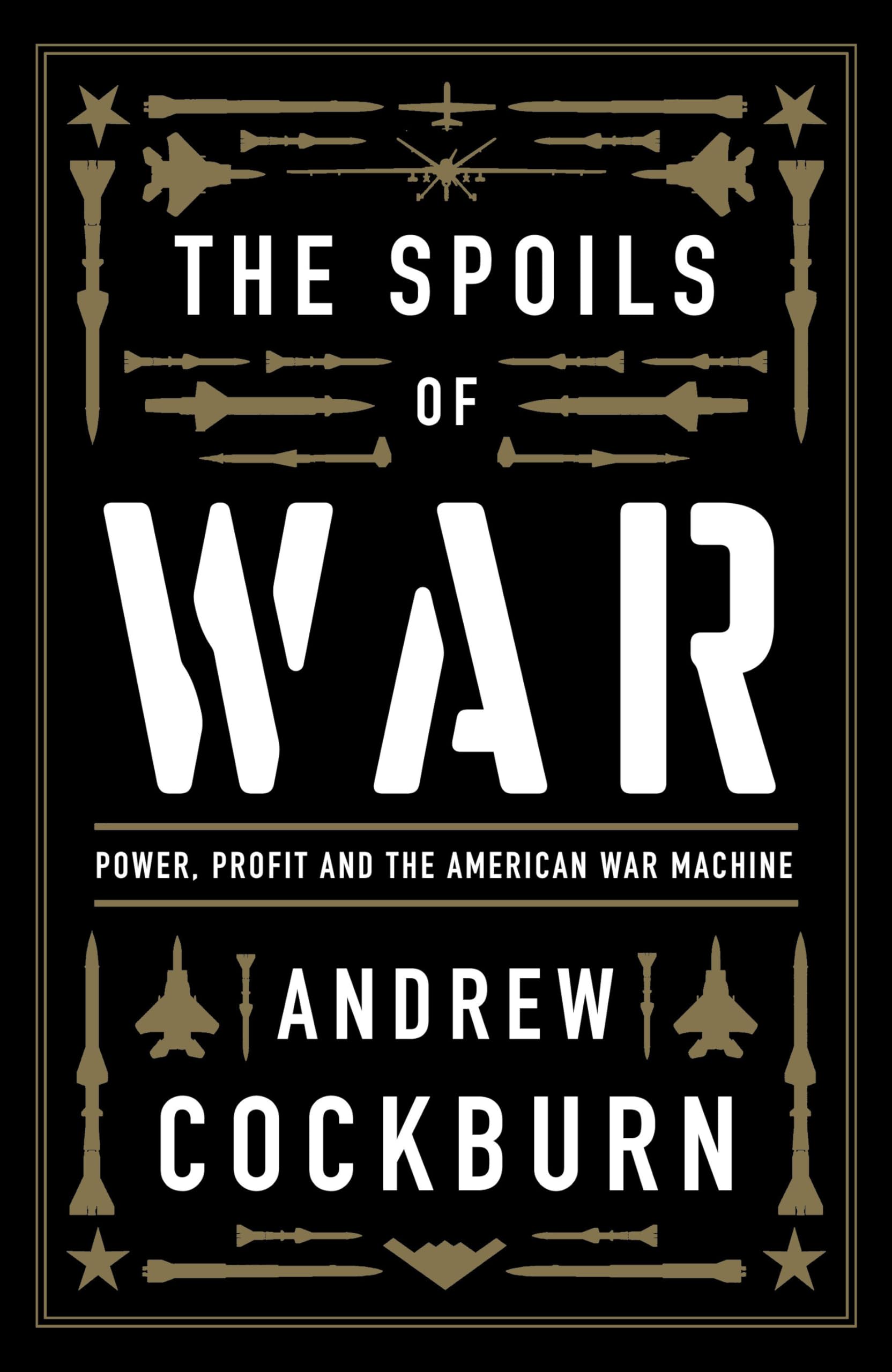 The Spoils of War: Power, Profit and the American War Machine Media & Communication