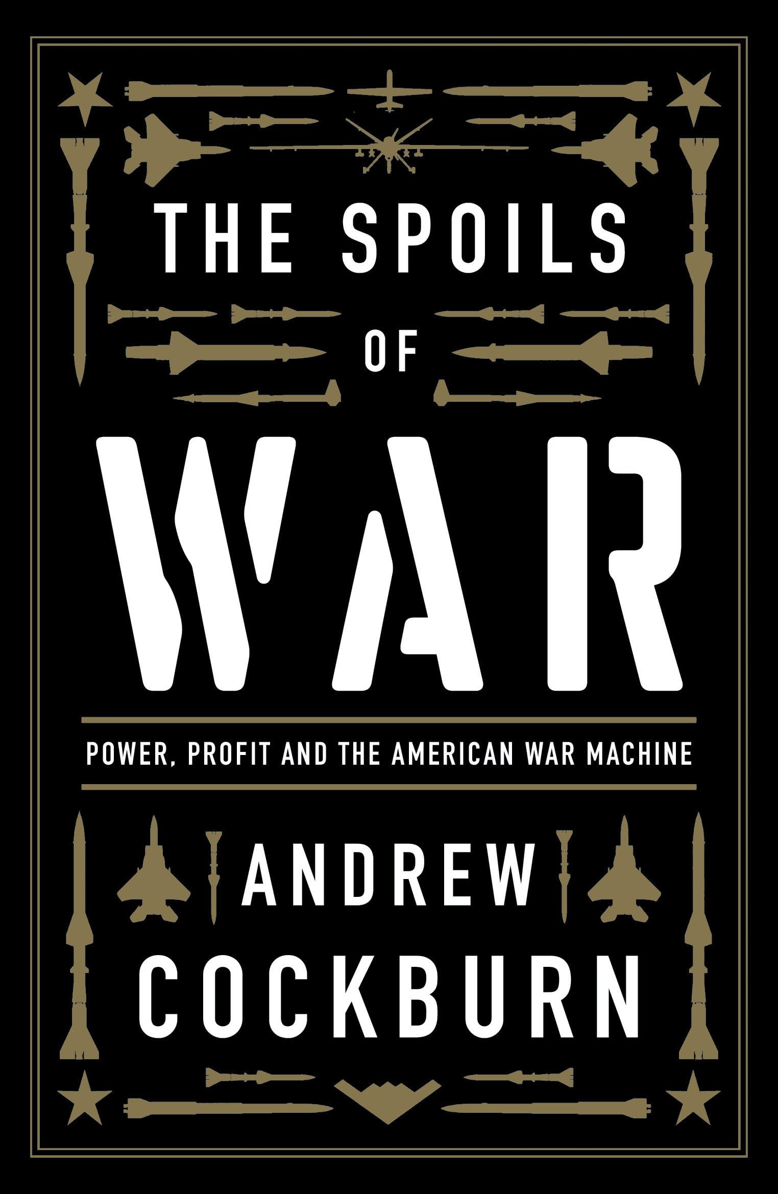 The Spoils of War: Power, Profit and the American War Machine Media & Communication